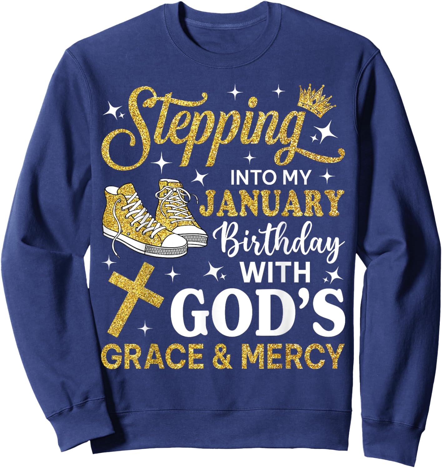 Stepping Into My January Birthday Sneakers Bday Women Sweatshirt - Sweatshirt | Navy