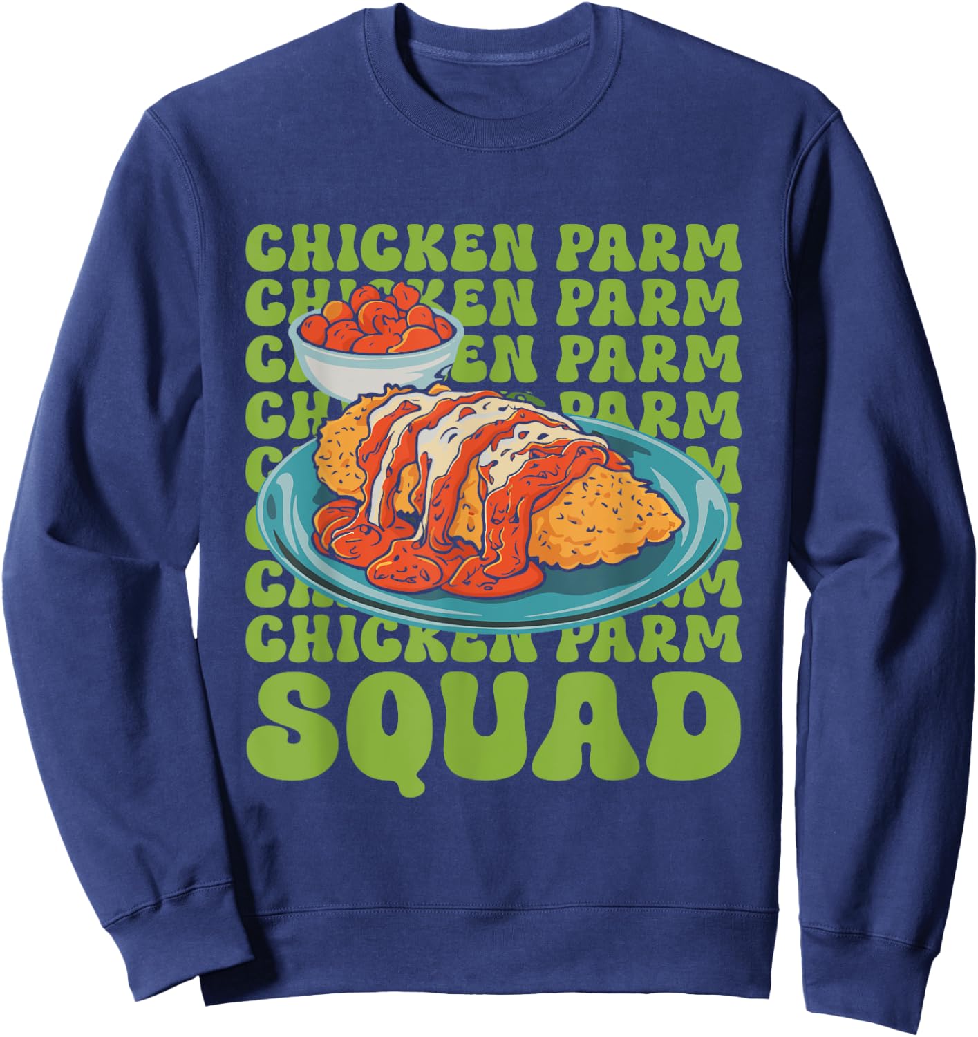 Chicken Parmigiana Chicken Parm Squad Chicken Parmesan Sweatshirt - Sweatshirt | Navy