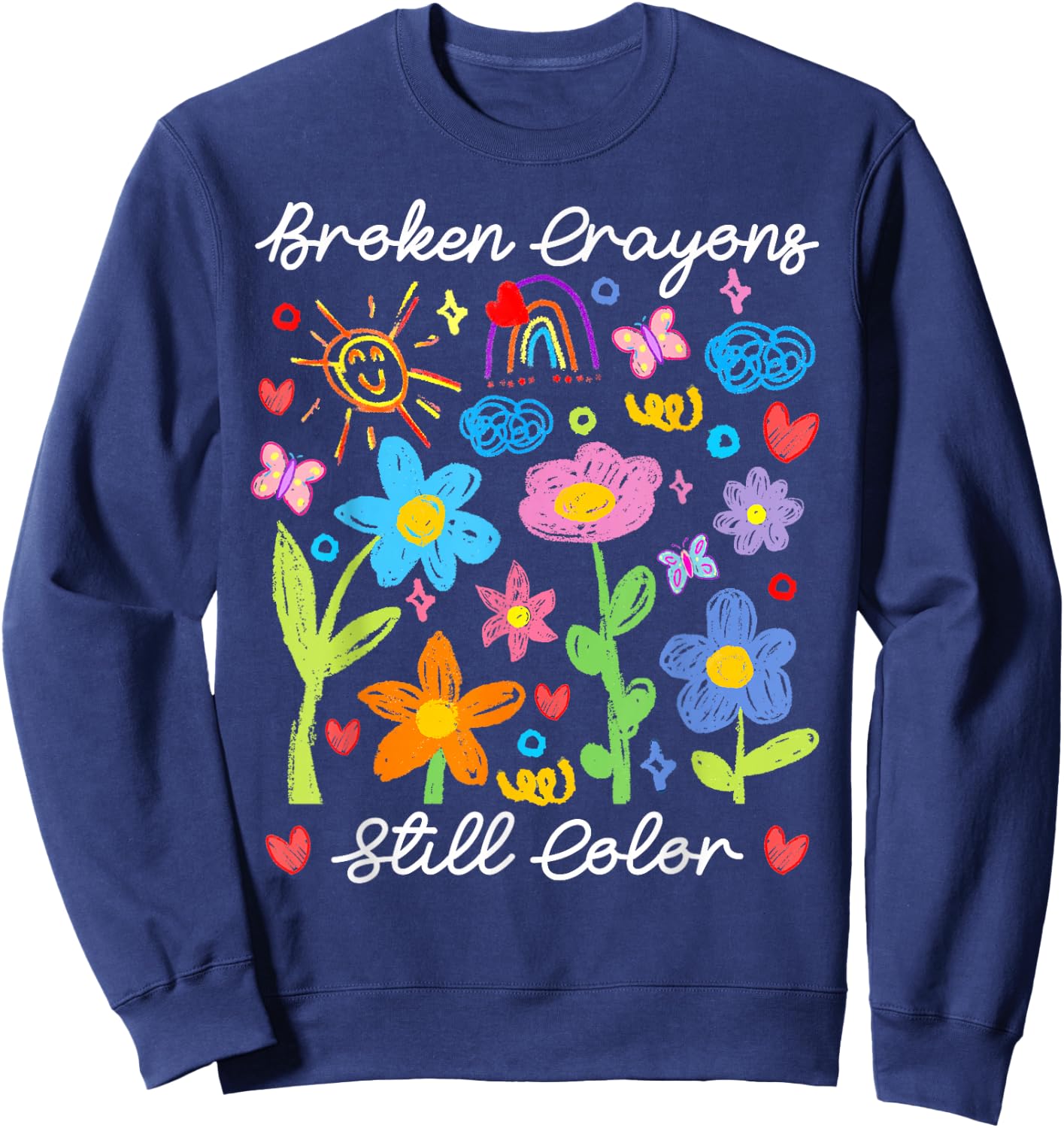 Broken Crayons Still Color Mental Health Awareness Supporter Sweatshirt - Sweatshirt | Navy