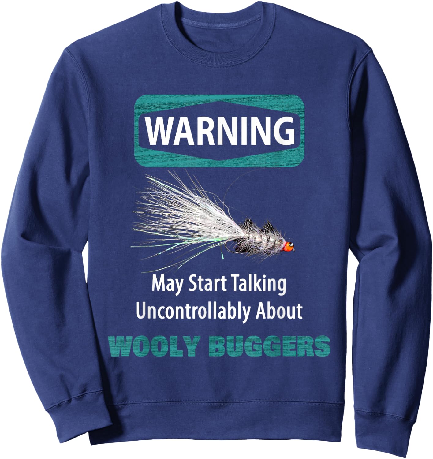 WARNING May Start Talking Uncontrollably About WOOLY BUGGERS Sweatshirt - Sweatshirt | Navy