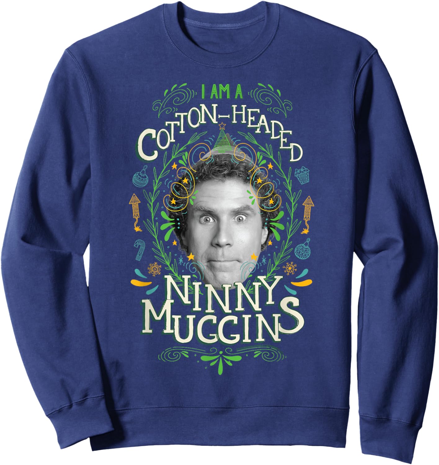 Elf Buddy I Am A Cotton-Headed Ninny Muggins Sweatshirt - Sweatshirt | Navy