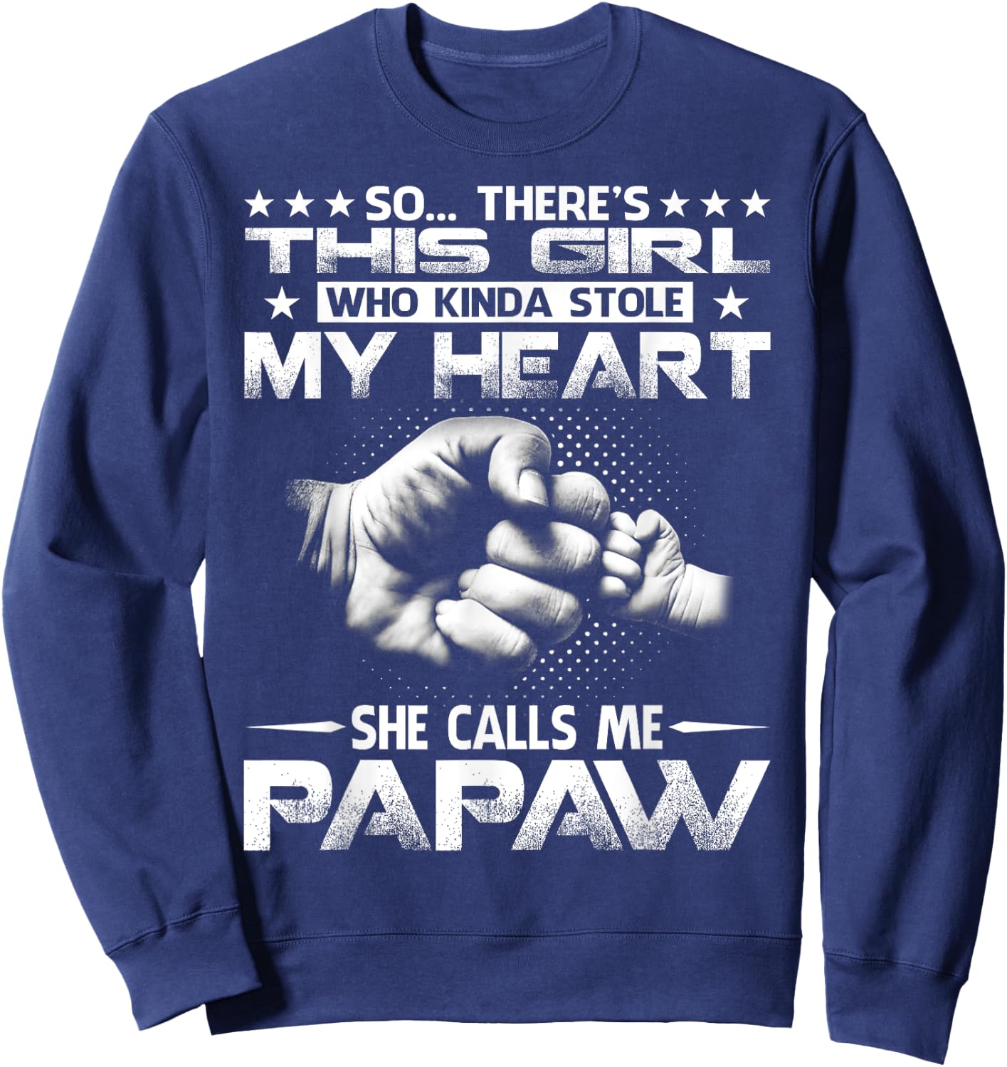 This Girl Who Kinda Stole My Heart She Calls Me Papaw Sweatshirt - Sweatshirt | Navy