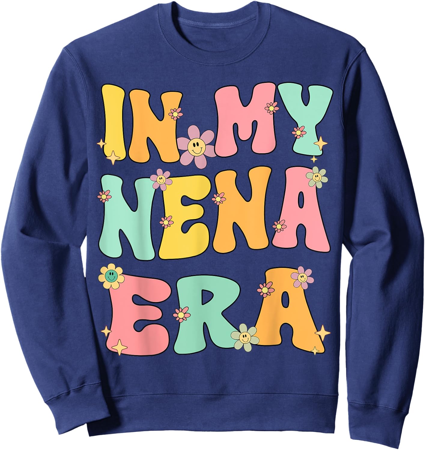 In My Nena Era Retro Groovy Nena Grandma Mothers day Cute Sweatshirt - Sweatshirt | Navy