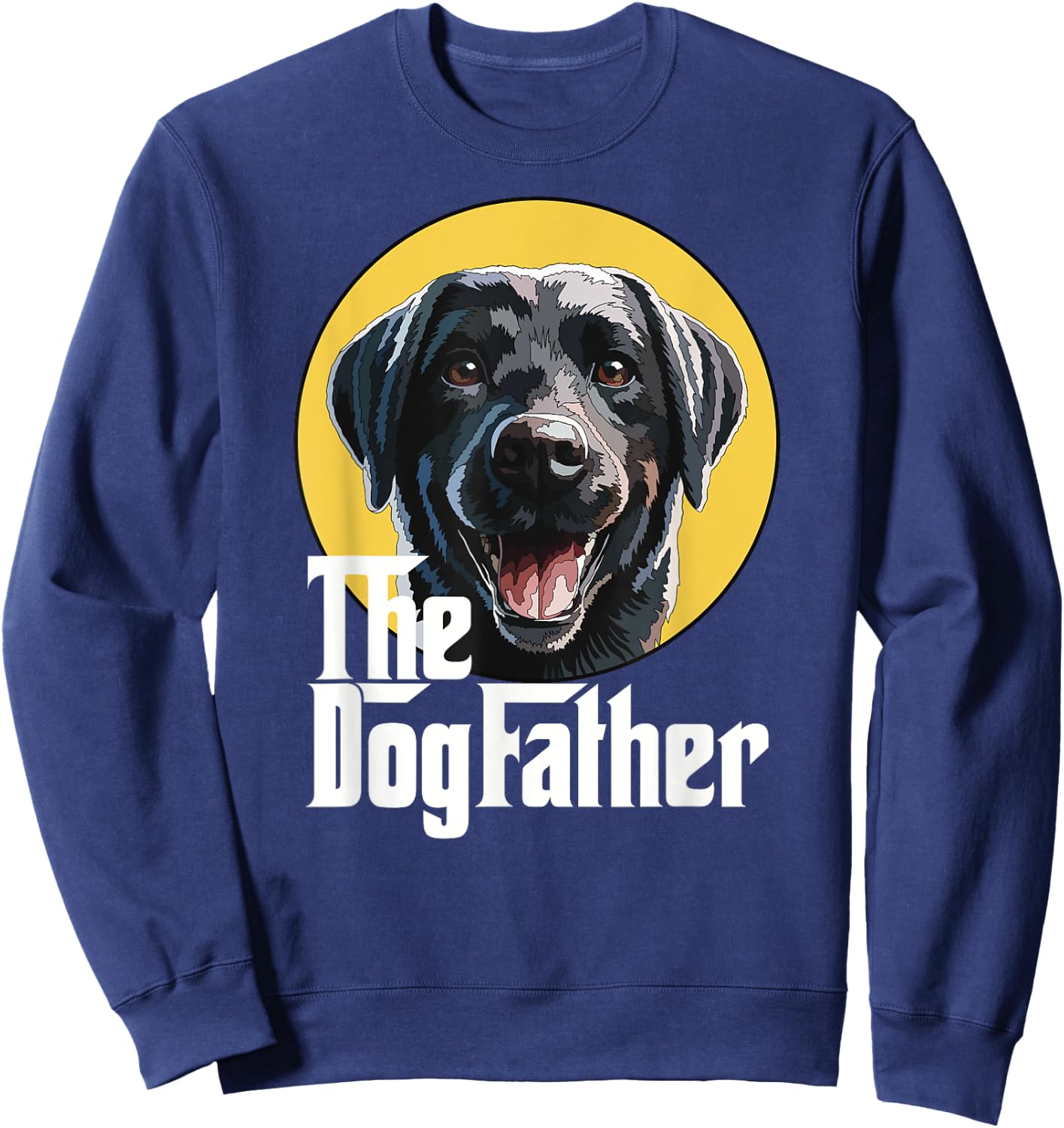 The Dog Father Black Labrador Retriever Lab Dad Daddy Girls Kids Sweatshirt - Sweatshirt | Navy