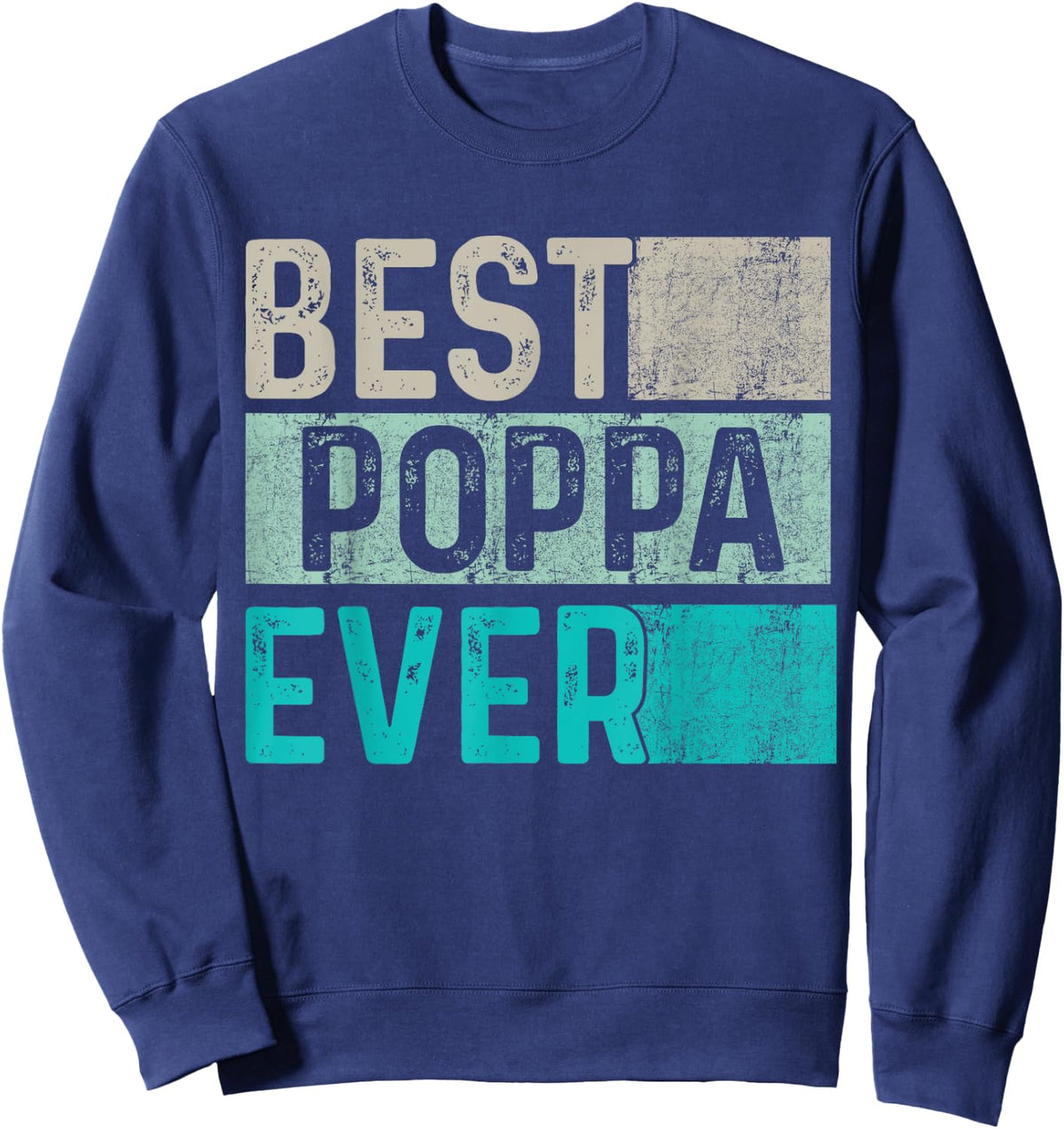 Vintage Best Poppa Ever Dad - Papa Vintage Best Gift Sweatshirt - Sweatshirt | Navy
