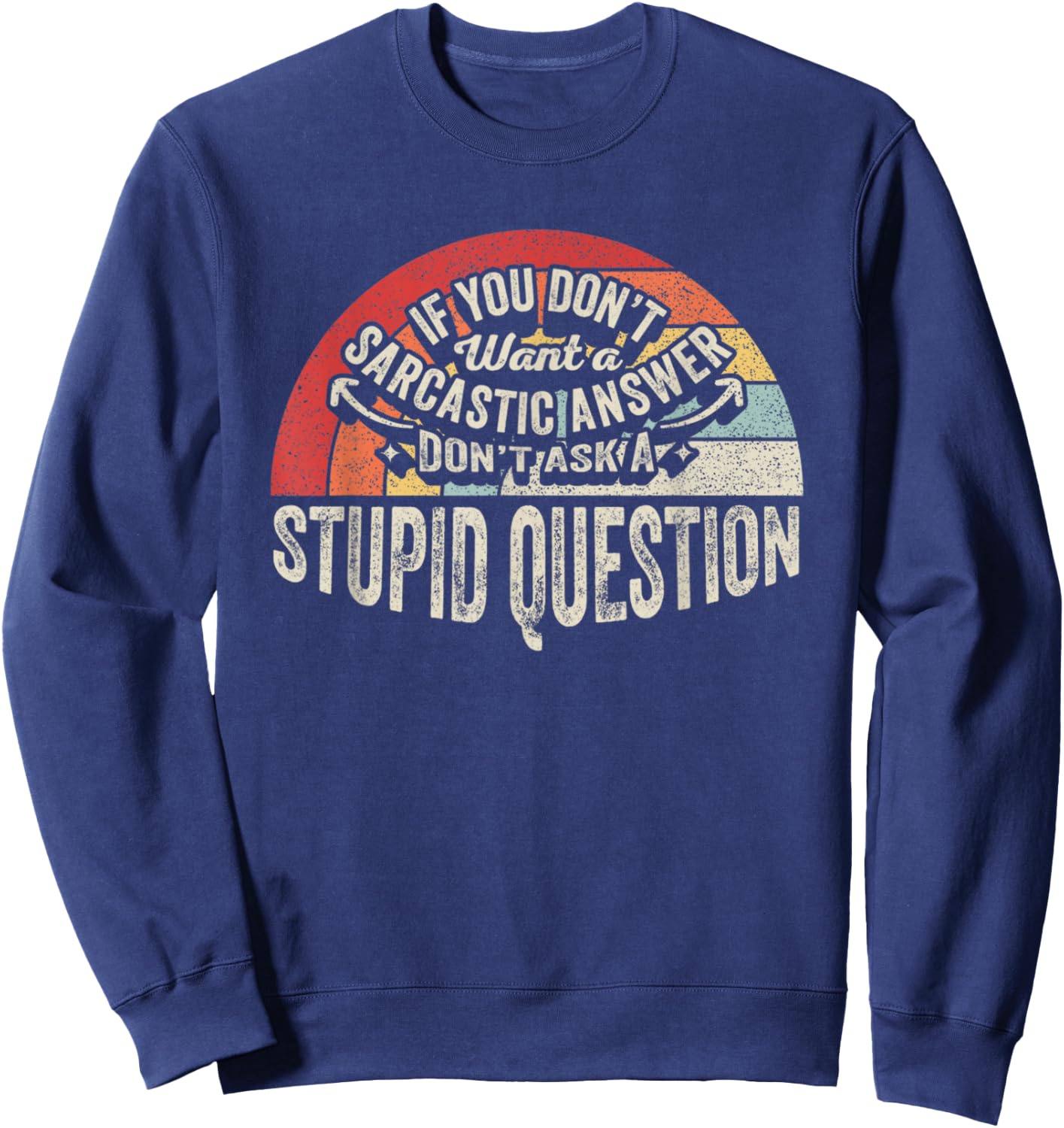 Women Sarcastic Gift Retro Don't Ask A Stupid Question Sweatshirt - Sweatshirt | Navy