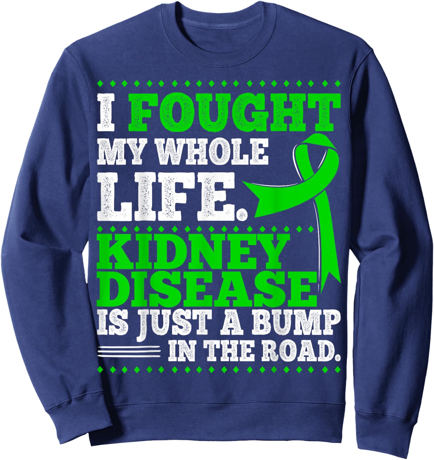 Gift CKD Patients - Chronic Kidney Disease Awareness Sweatshirt - Sweatshirt | Navy