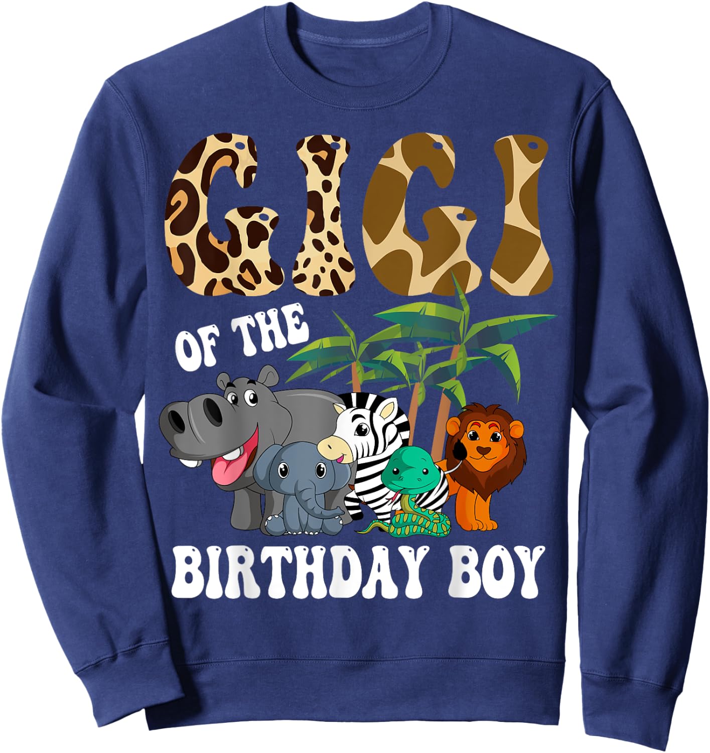 Gigi of the Birthday Boy Zoo Bday Safari Celebration Sweatshirt - Sweatshirt | Navy