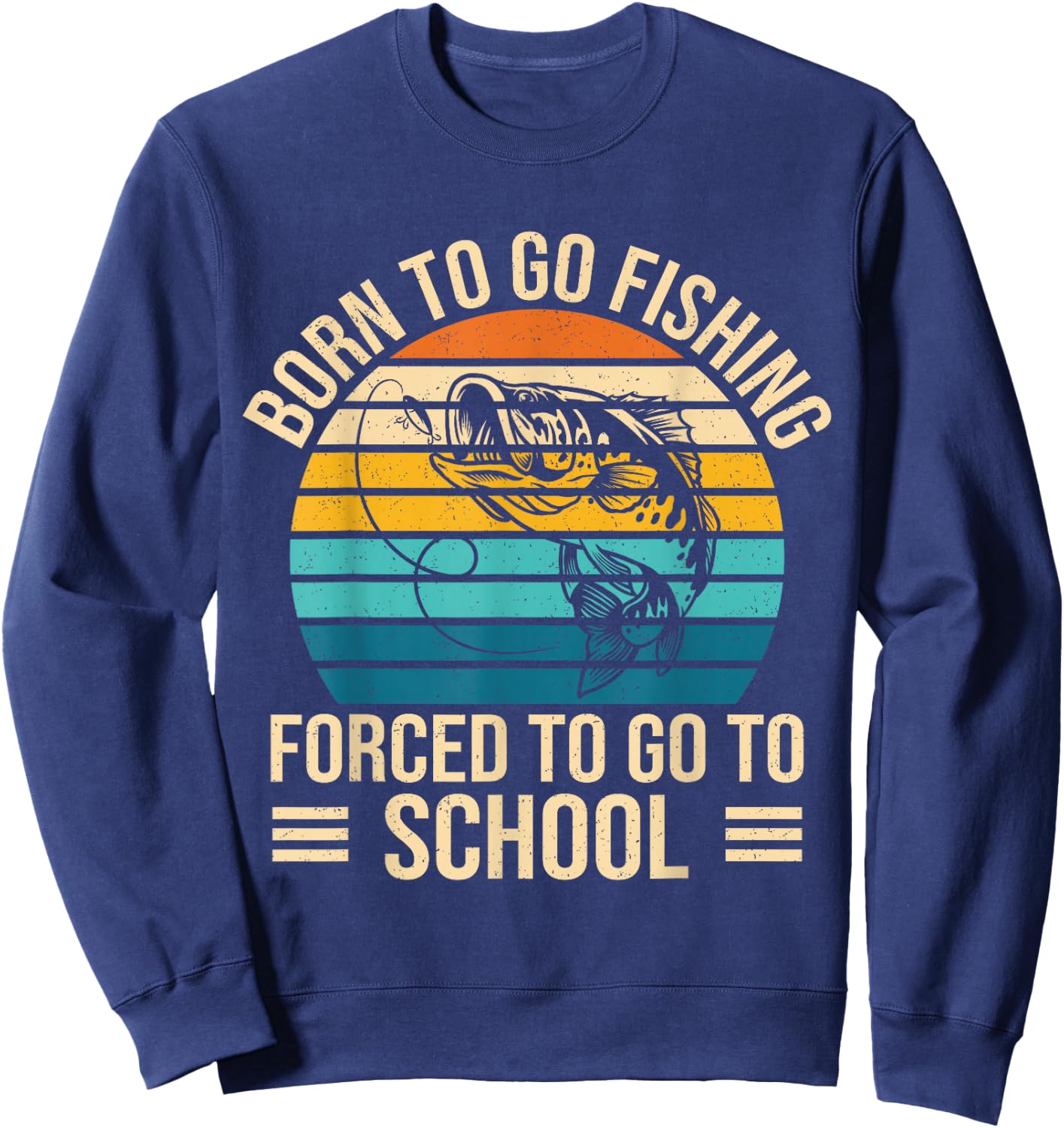 Born to Go Fishing Forced School Funny Fishing Boys Kids Men Sweatshirt - Sweatshirt | Navy