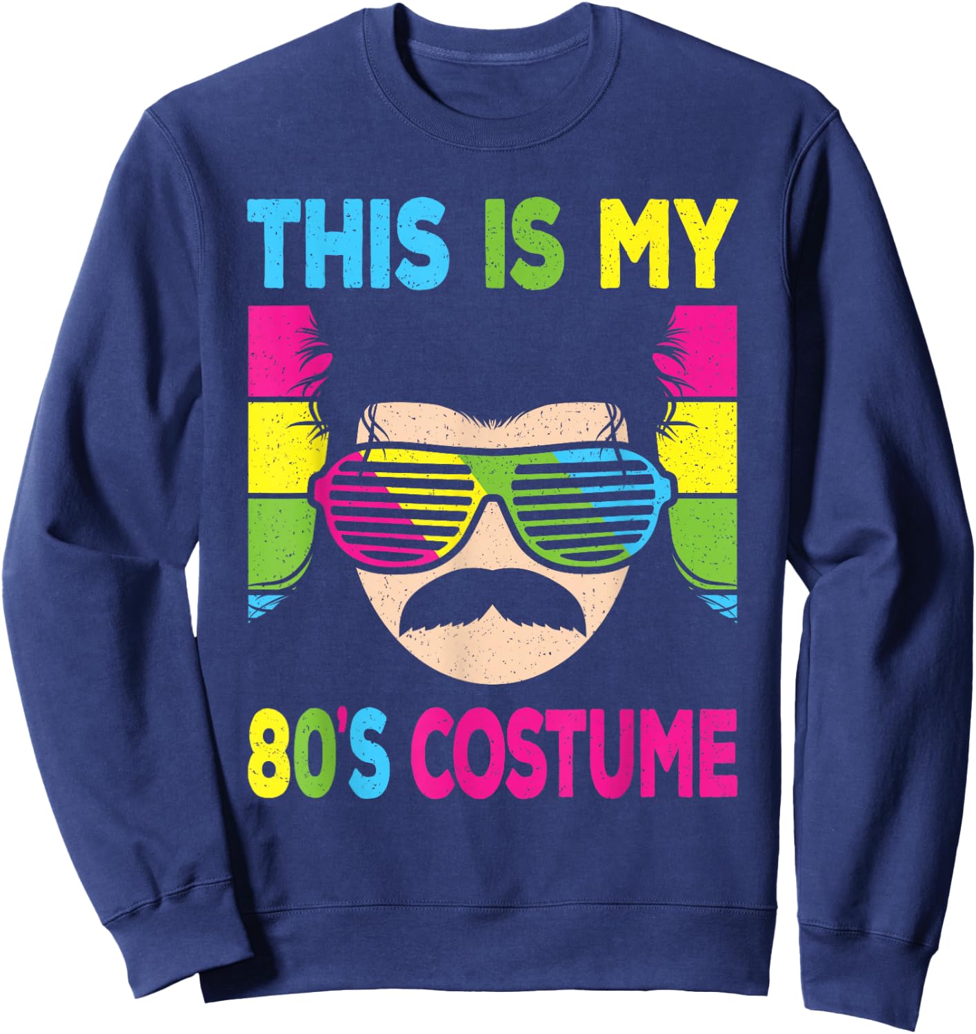 This Is My 80's Costume Men 1980s 80s Outfit Disco Party Sweatshirt - Sweatshirt | Navy