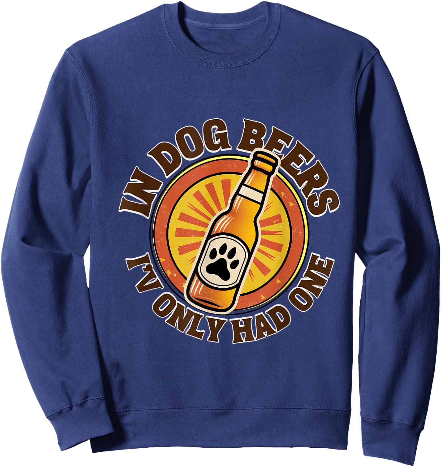 Soulful Stash In Dog Beers I've Only Had One , Small Sweatshirt - Sweatshirt | Navy