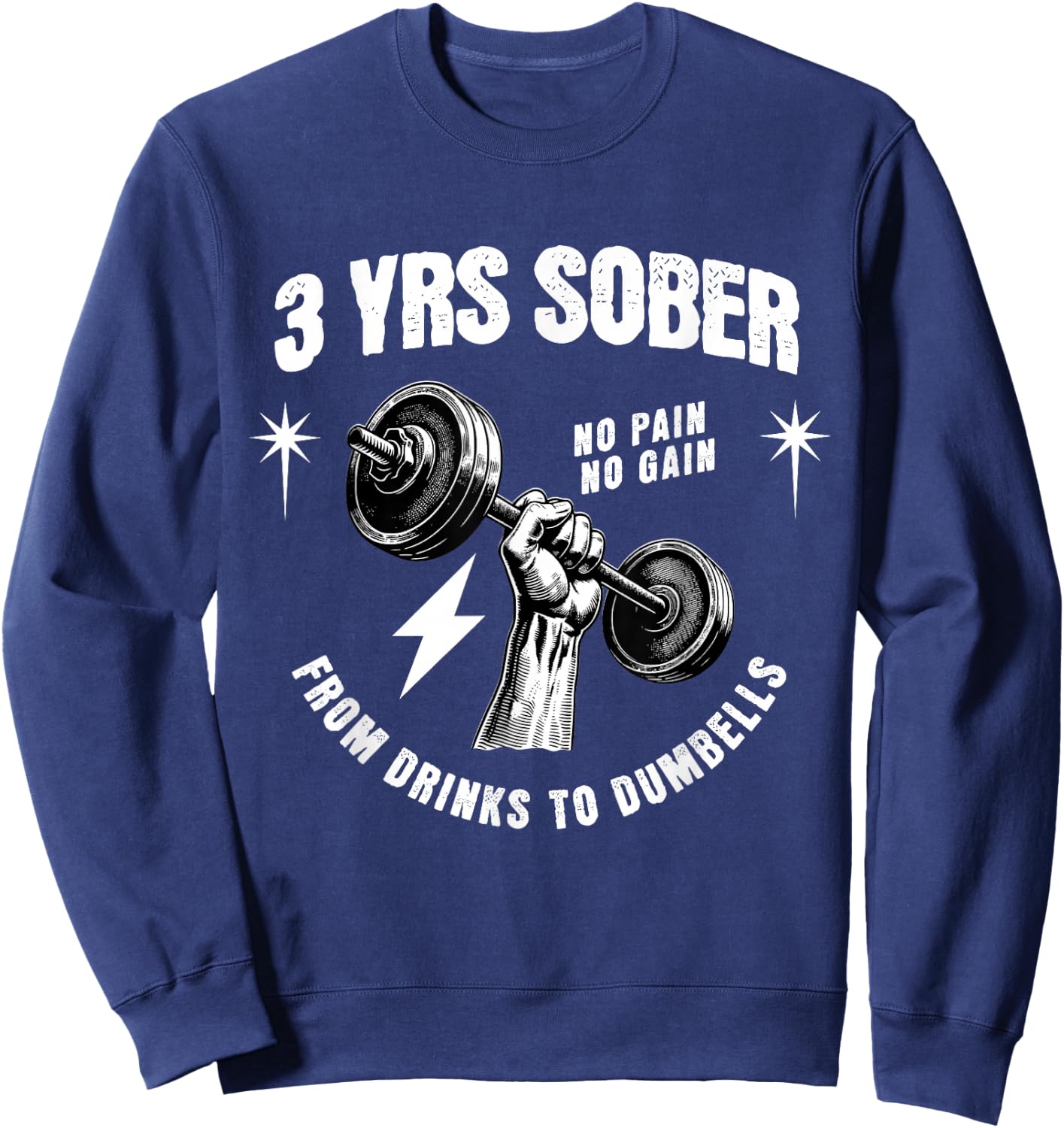 3 Years Sober From Drinks To Dumbells Sobriety Anniversary Sweatshirt - Sweatshirt | Navy