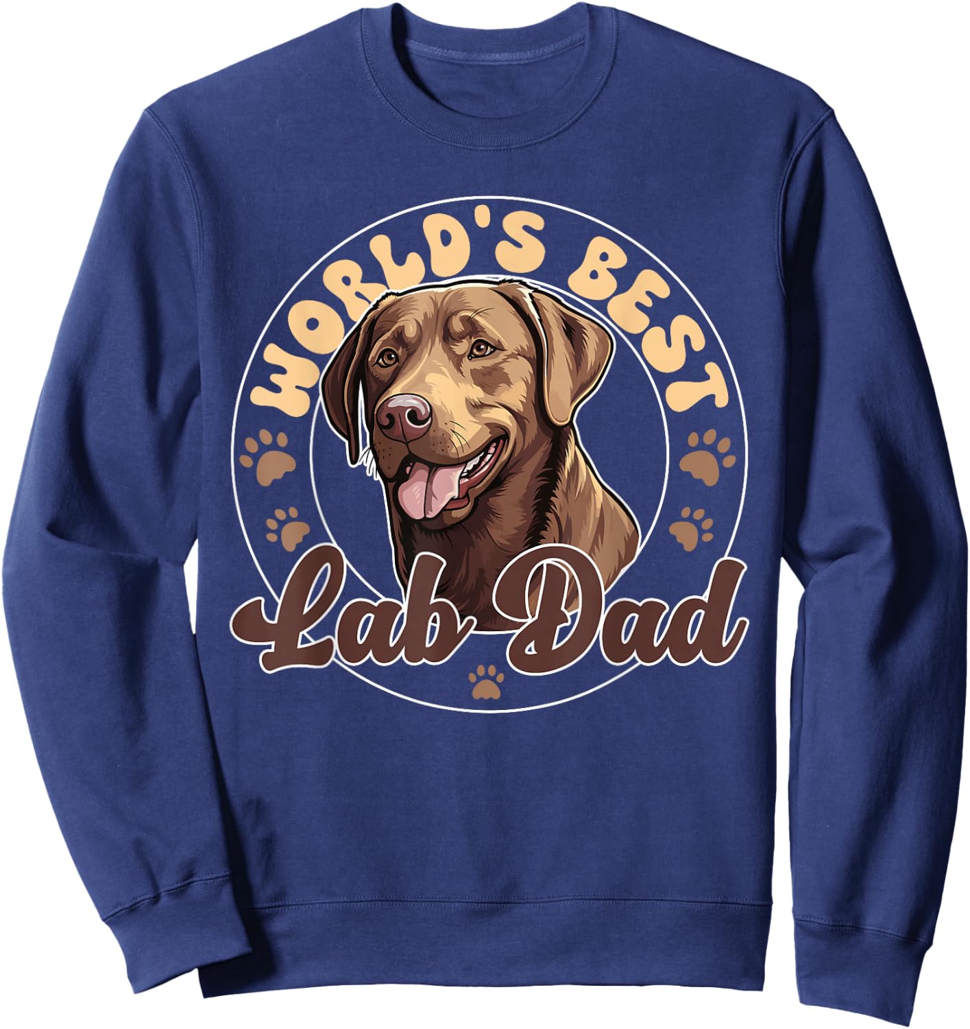 Chocolate Labrador Retirever Dog World's Best Lab Dad Sweatshirt - Sweatshirt | Navy