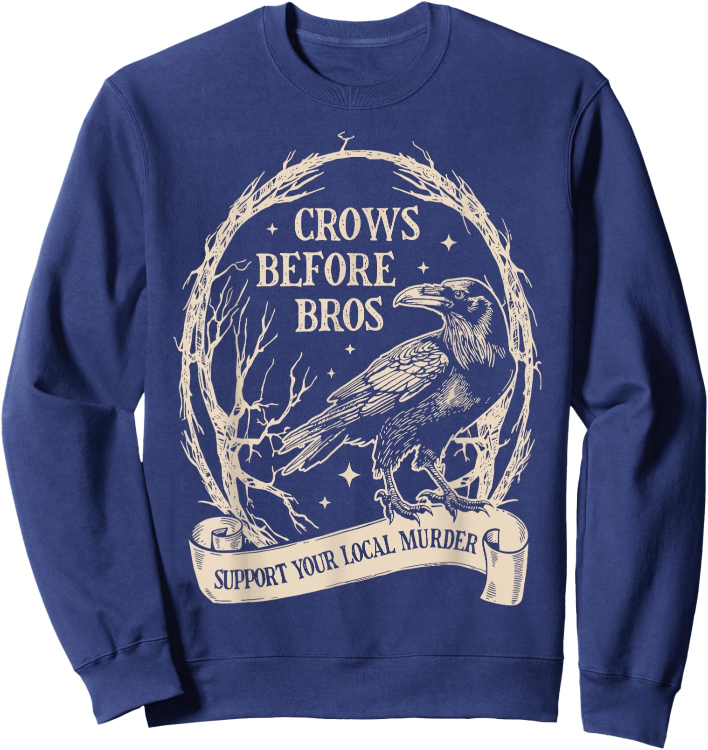 Crows Before Bros Support Your Local Murder Funny Halloween Sweatshirt - Sweatshirt | Navy