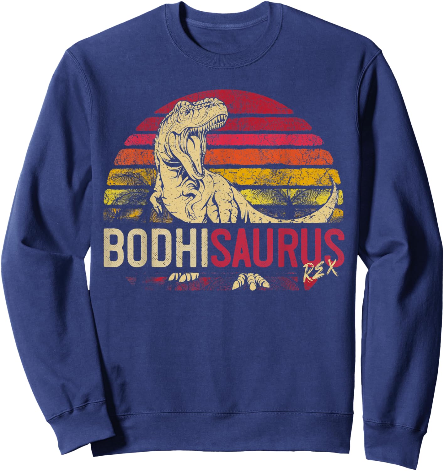 Bodhi Saurus Funny Personalized Dinosaur T Rex Name Boy Gift Sweatshirt - Sweatshirt | Navy