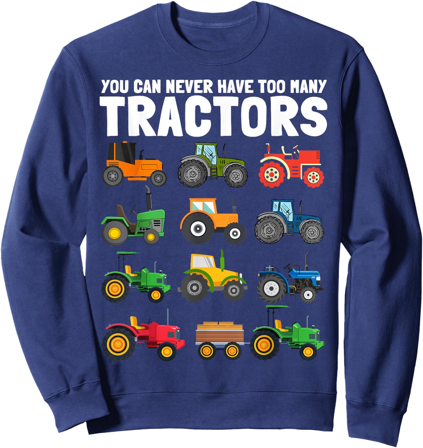 You Can Never Have Too Many Tractors Construction Trucks Kid Sweatshirt - Sweatshirt | Navy