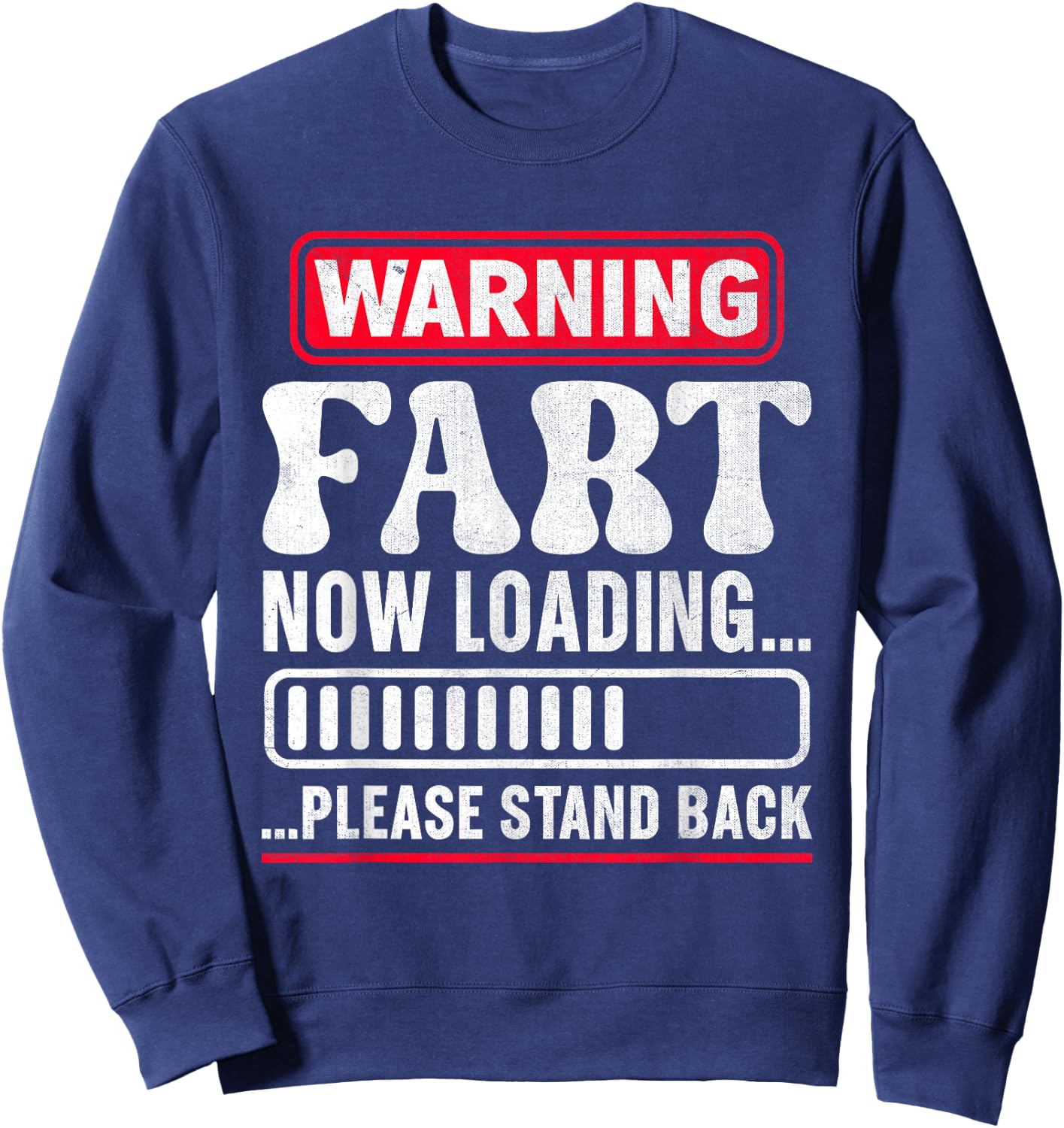 Warning Fart Now Loading Please Stand Back Sweatshirt - Sweatshirt | Navy