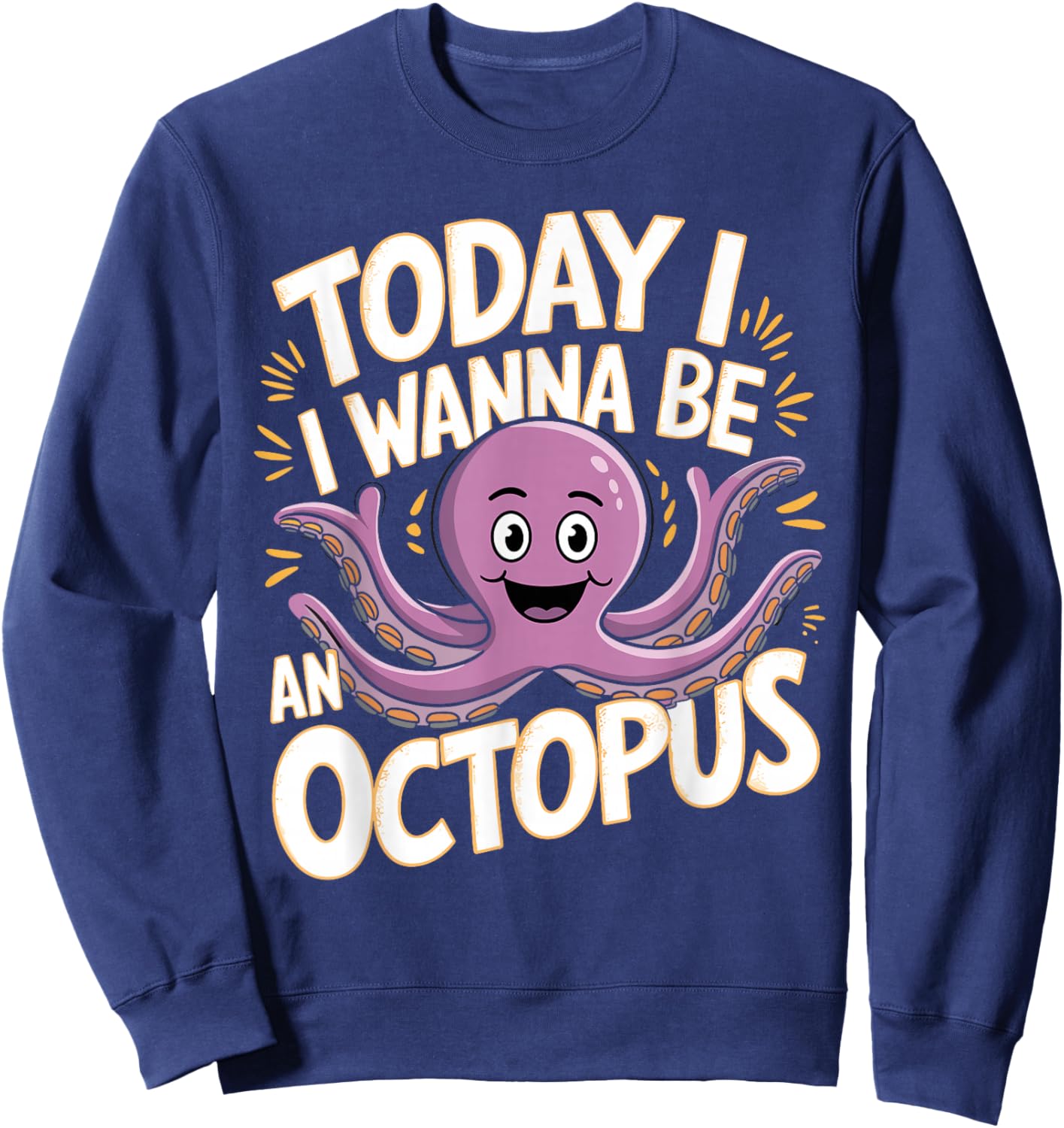 Childrens Today I wanna be an Octopus Design | Kids Octopus Sweatshirt - Sweatshirt | Navy