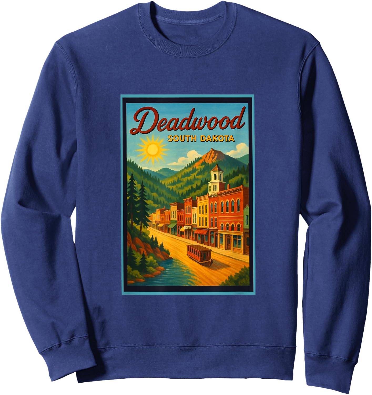Retro Vintage Deadwood South Dakota SD Poster Art Graphic Sweatshirt - Sweatshirt | Navy