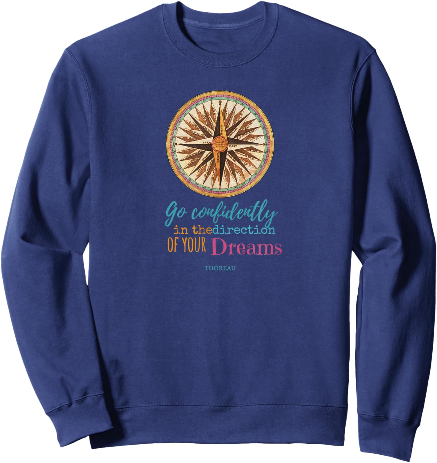 Go Confidently in the Direction of Your Dreams Sweatshirt - Sweatshirt | Navy