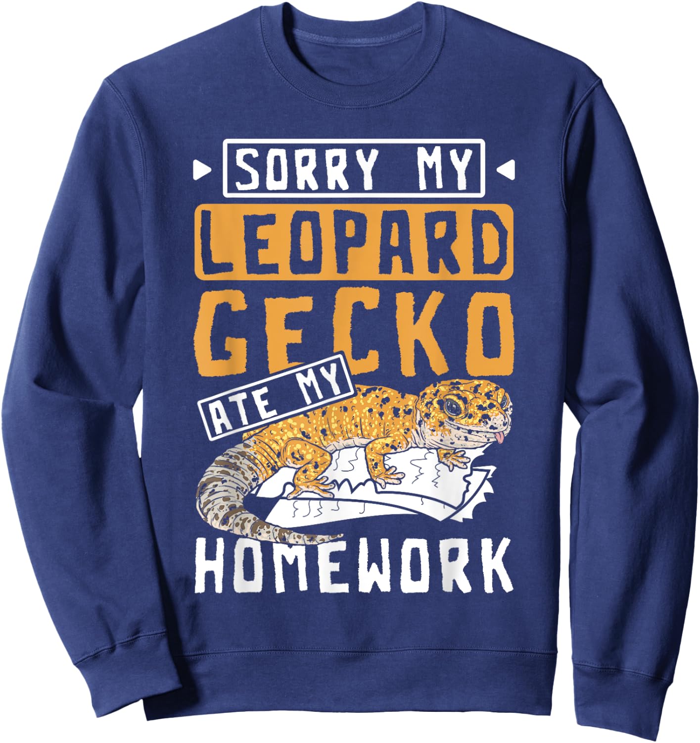 Sorry my leopard gecko ate my homework Sweatshirt - Sweatshirt | Navy