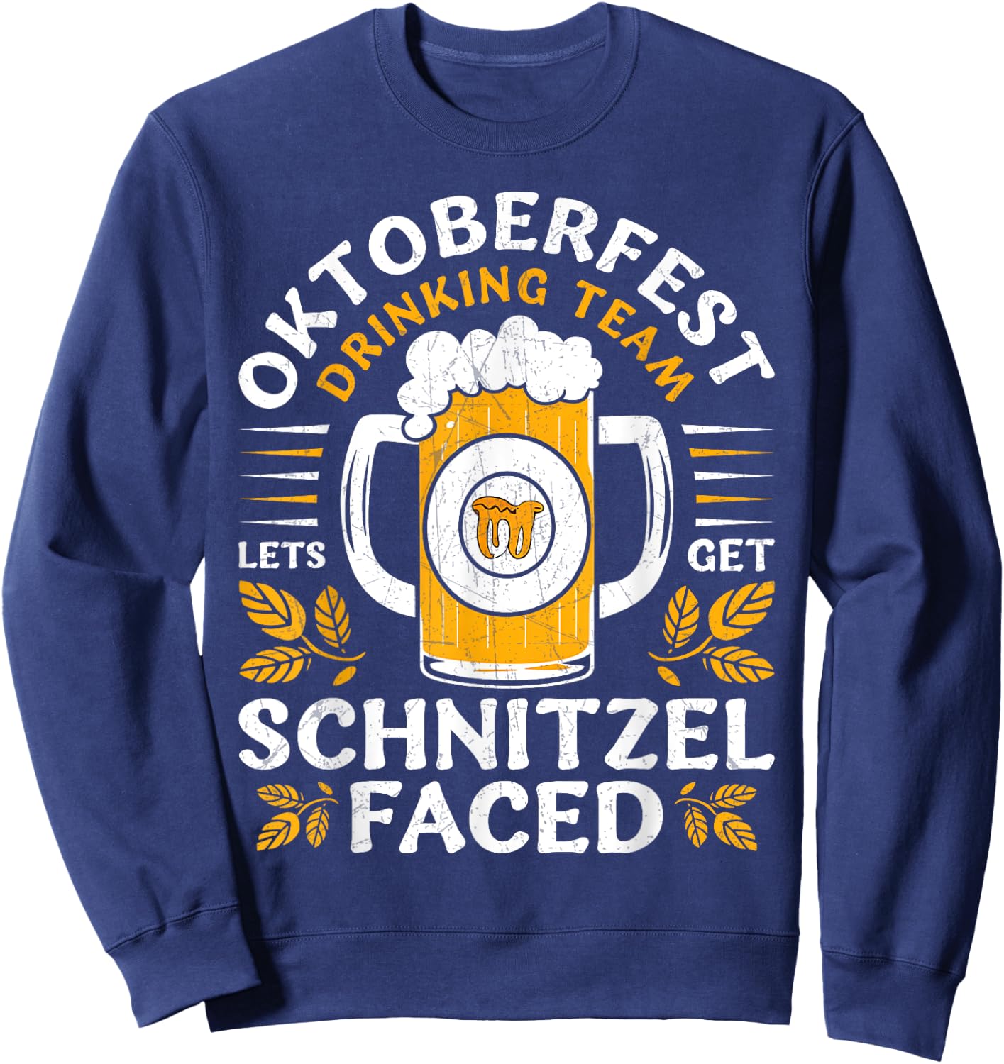 Oktoberfest Beer Drinking Team Lets Get Schnitzel Faced Sweatshirt - Sweatshirt | Navy