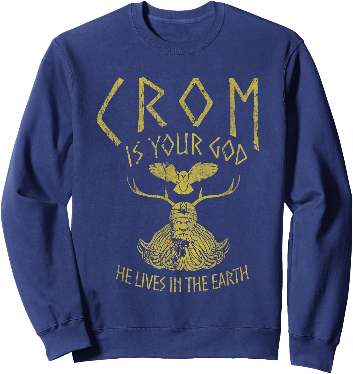 Crom Is Your God He Lives In The Earth Quote Sweatshirt - Sweatshirt | Navy