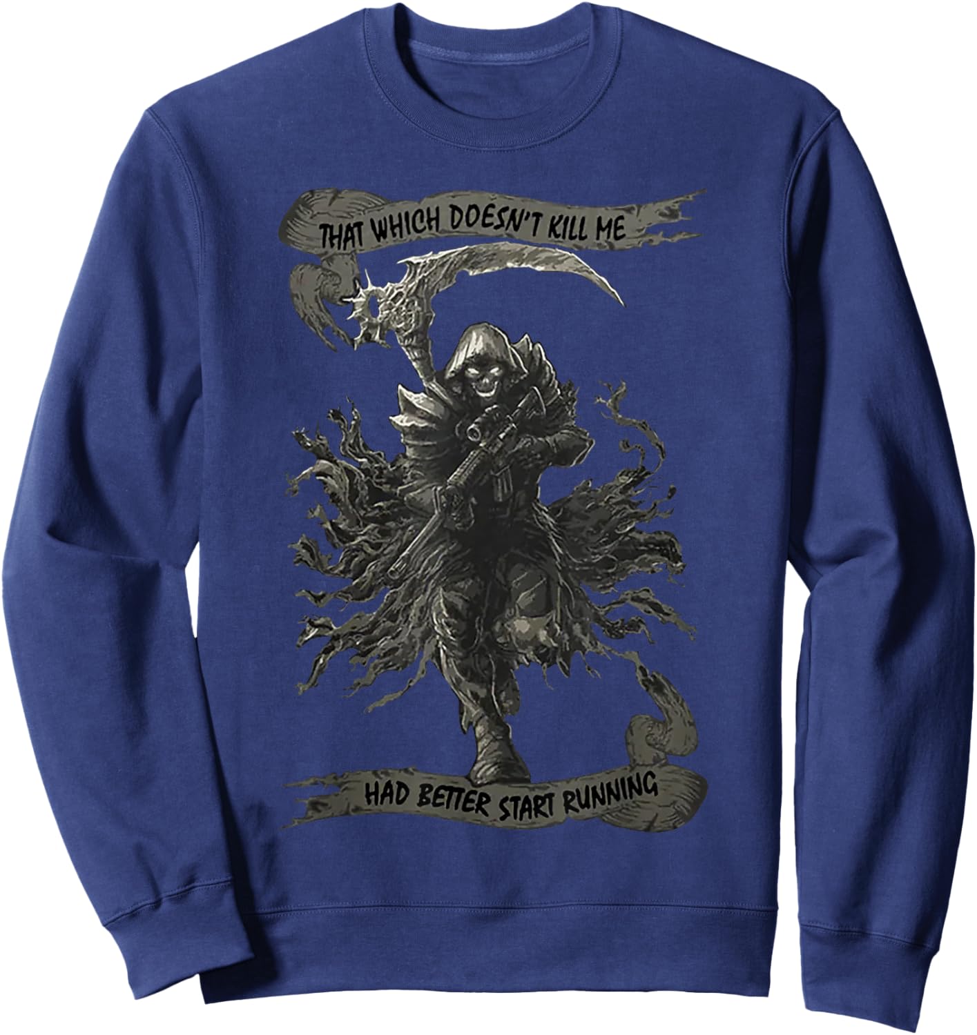 That Which Doesn't Kill Me Had Better Start Running Sweatshirt - Sweatshirt | Navy