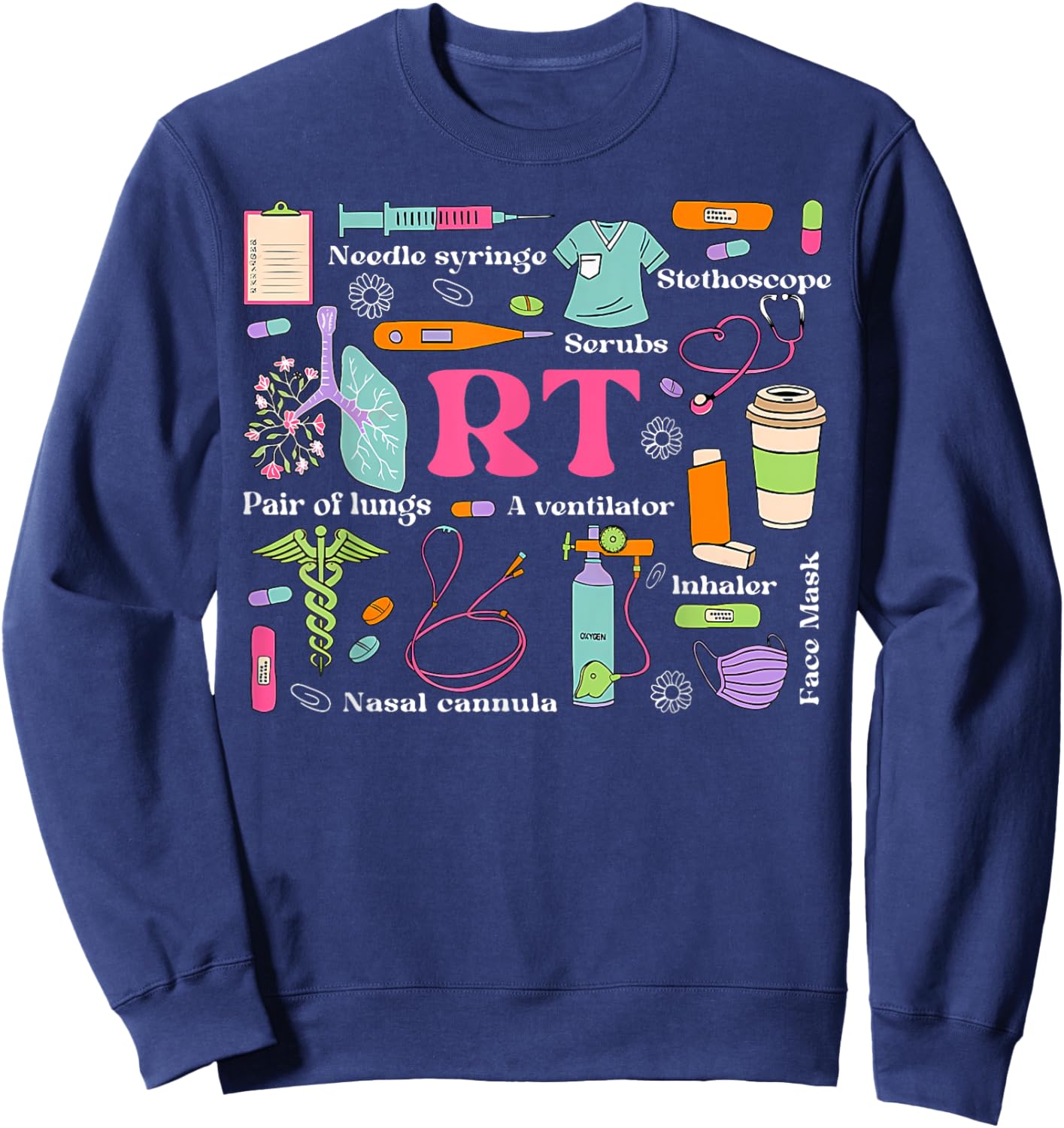 Respiratory Therapist Funny RT Care Respiratory Therapy Sweatshirt - Sweatshirt | Navy