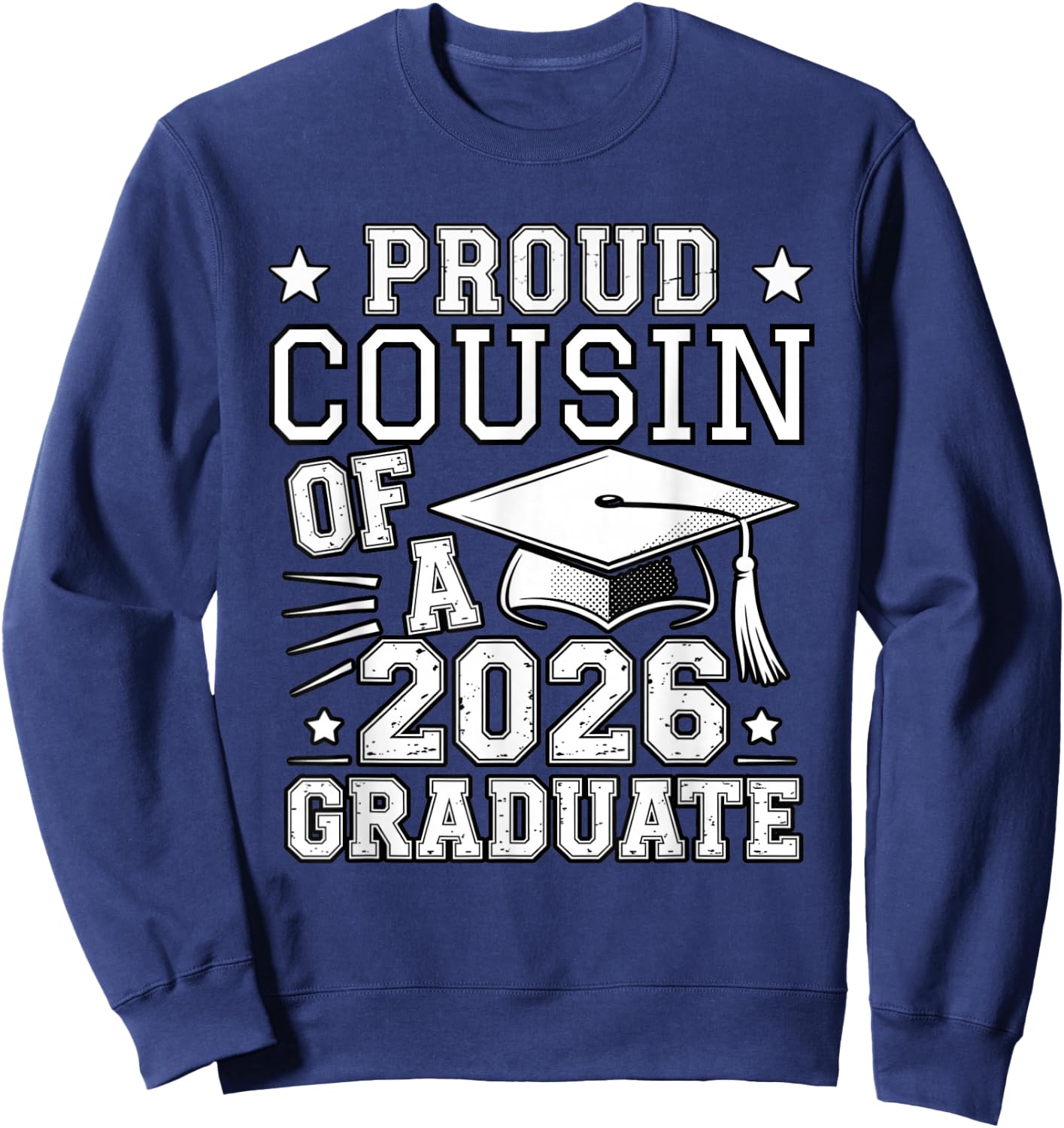 Cute Proud Cousin 2026 Graduate Graduation Family Matching Sweatshirt - Sweatshirt | Navy