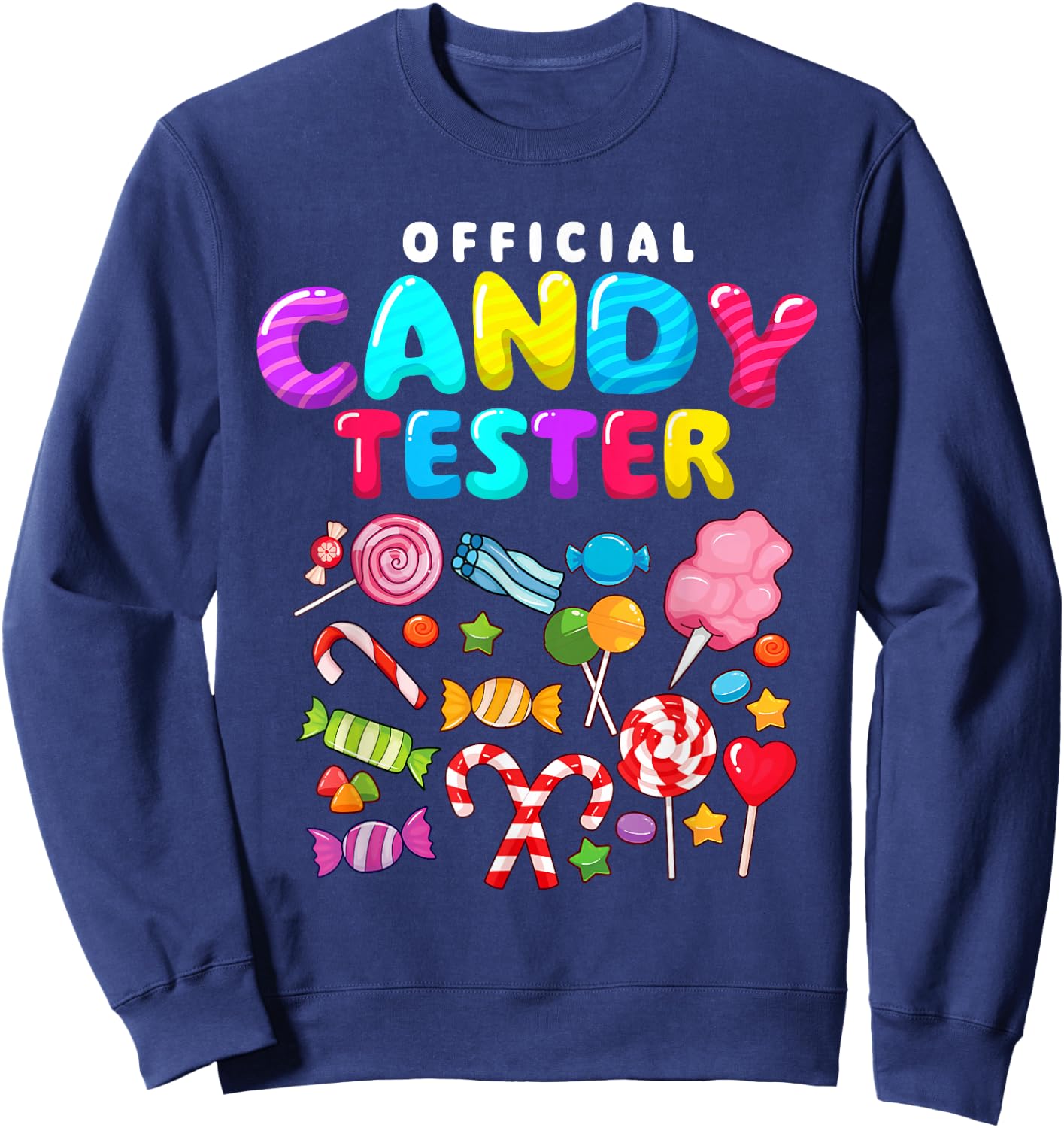 Official Candy Tester - Lollipop Candy Lovers Sweets Sweatshirt - Sweatshirt | Navy