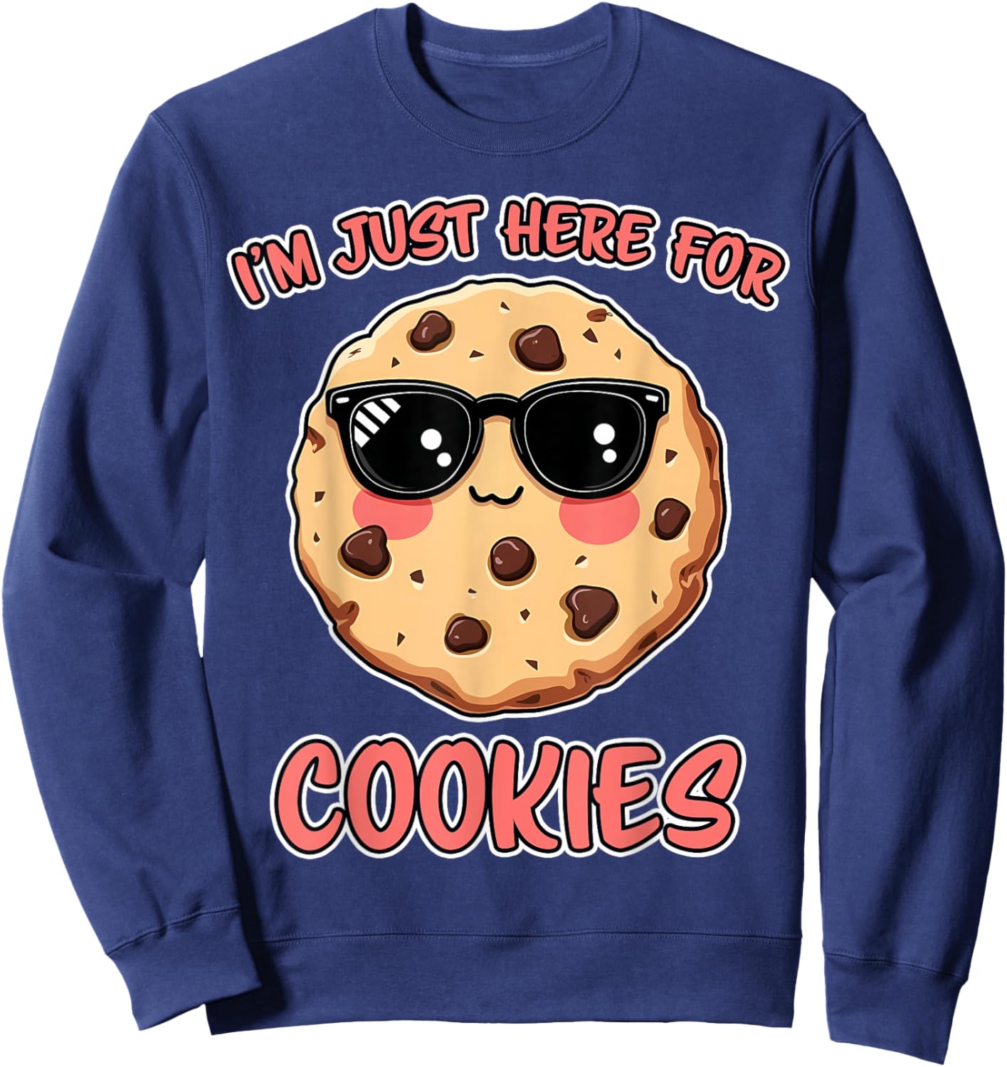 I'm Just Here For Cookies Chocolate Chip Cookie Sweatshirt - Sweatshirt | Navy