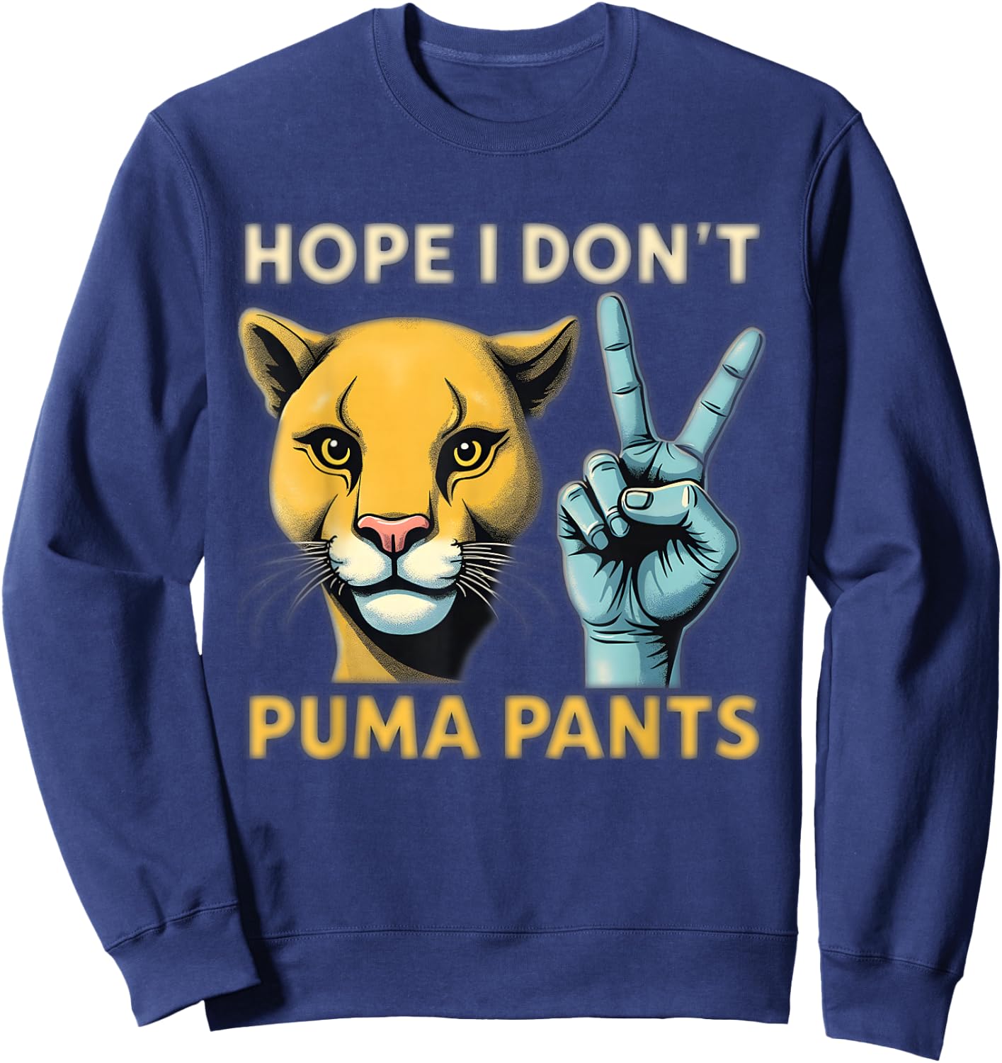 Hope I Don't Puma Pants Funny Cat Pun Sweatshirt - Sweatshirt | Navy