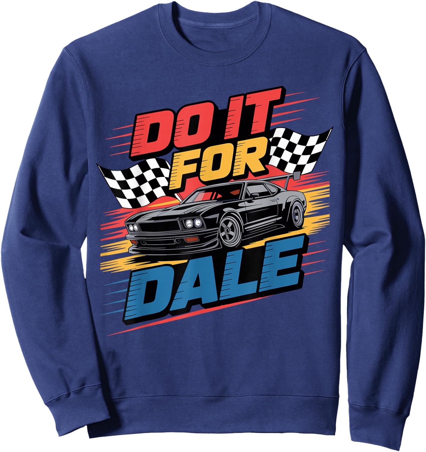 DO IT FOR DALE Racing Car Enthusiast Shirt Sweatshirt - Sweatshirt | Navy