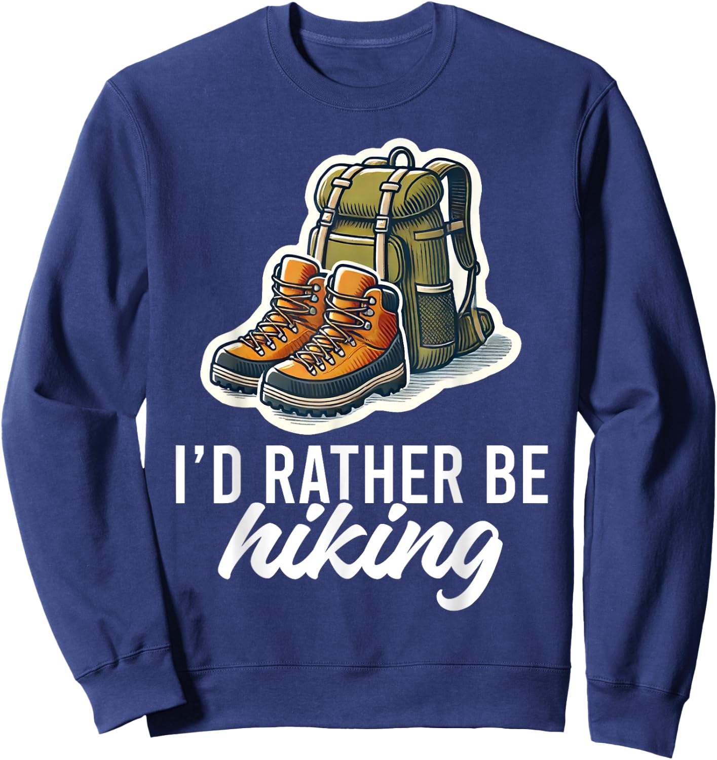 I'd Rather Be Hiking Mountain Hiking Nature Lover Graphic Sweatshirt - Sweatshirt | Navy