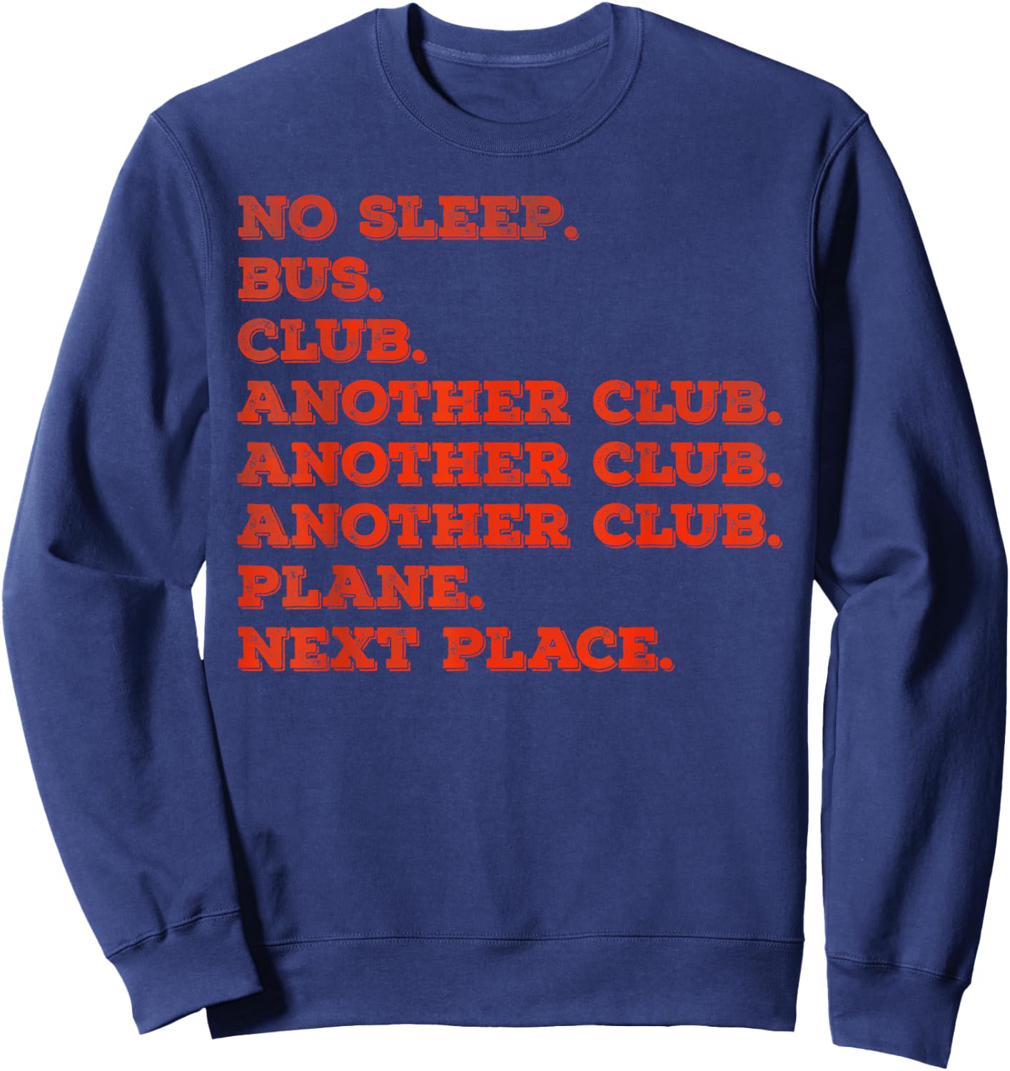 No sleep bus club another club another club plane next place Sweatshirt - Sweatshirt | Navy