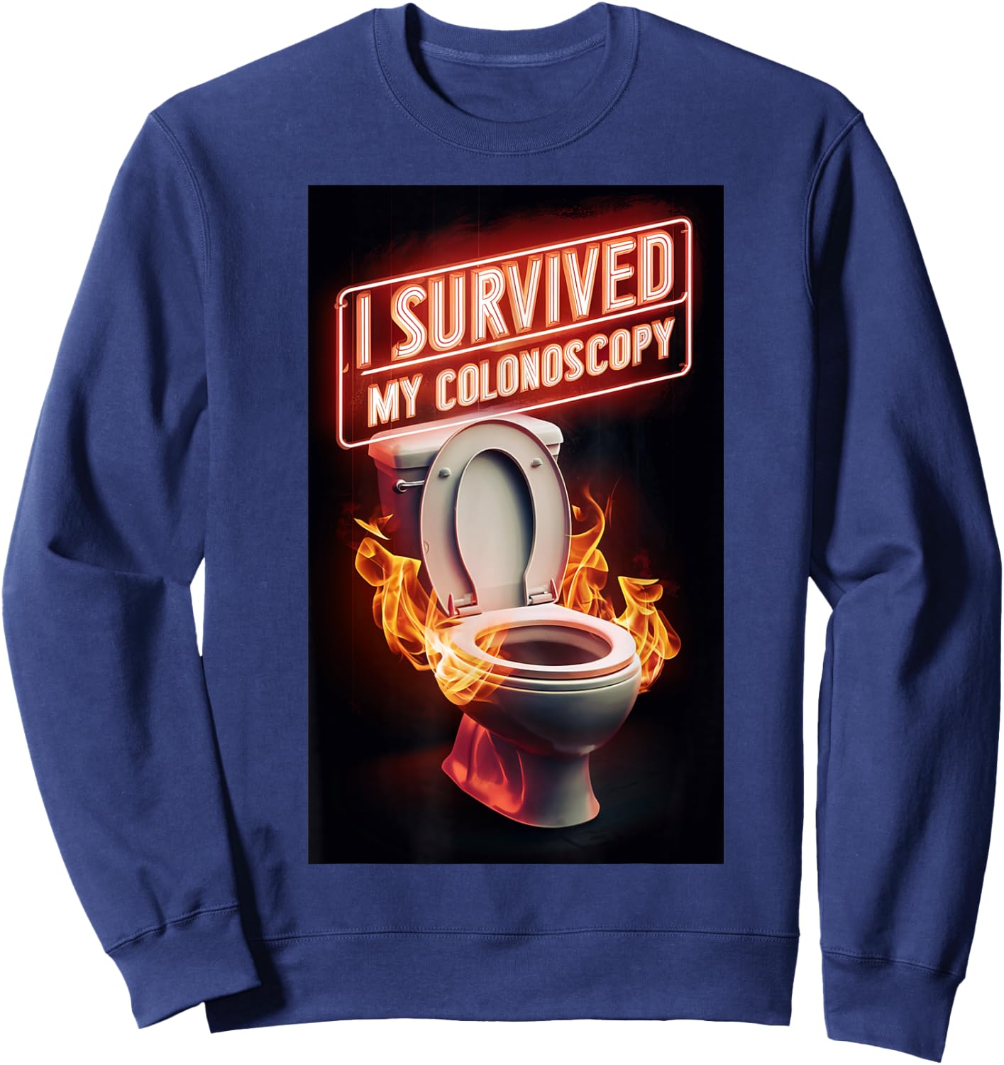 I Survived My Colonoscopy Survivor Fire Fun Hospital Patient Sweatshirt - Sweatshirt | Navy
