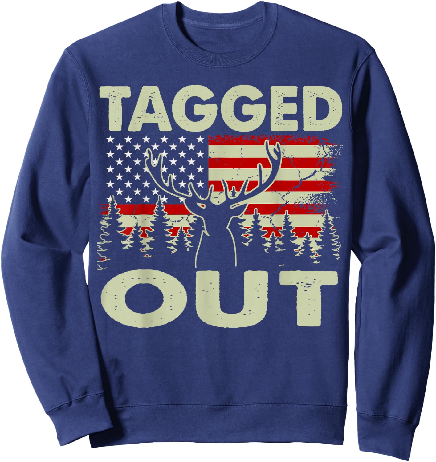 Tagged Out Funny Deer Hunting Gift Dad Hunter Son Daughter Sweatshirt - Sweatshirt | Navy