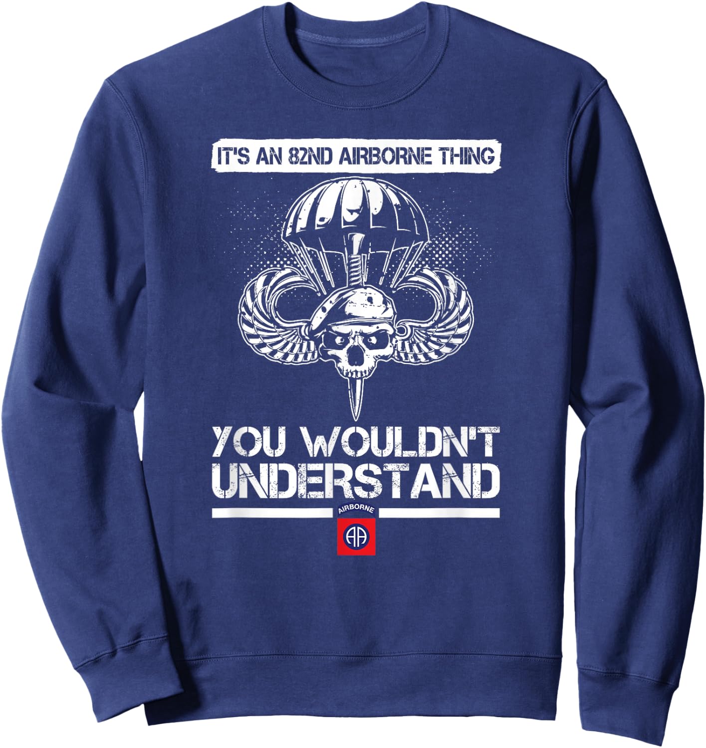 It's An 82nd Airborne Thing You Wouldn't Understand Sweatshirt - Sweatshirt | Navy