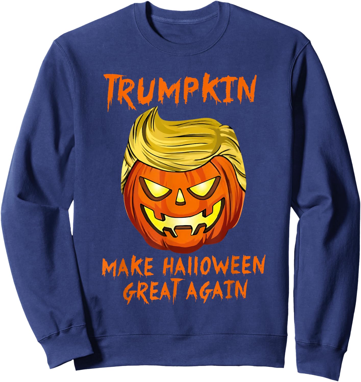 Trumpkin Make Halloween Great Again Jack O Lantern Trump Sweatshirt - Sweatshirt | Navy