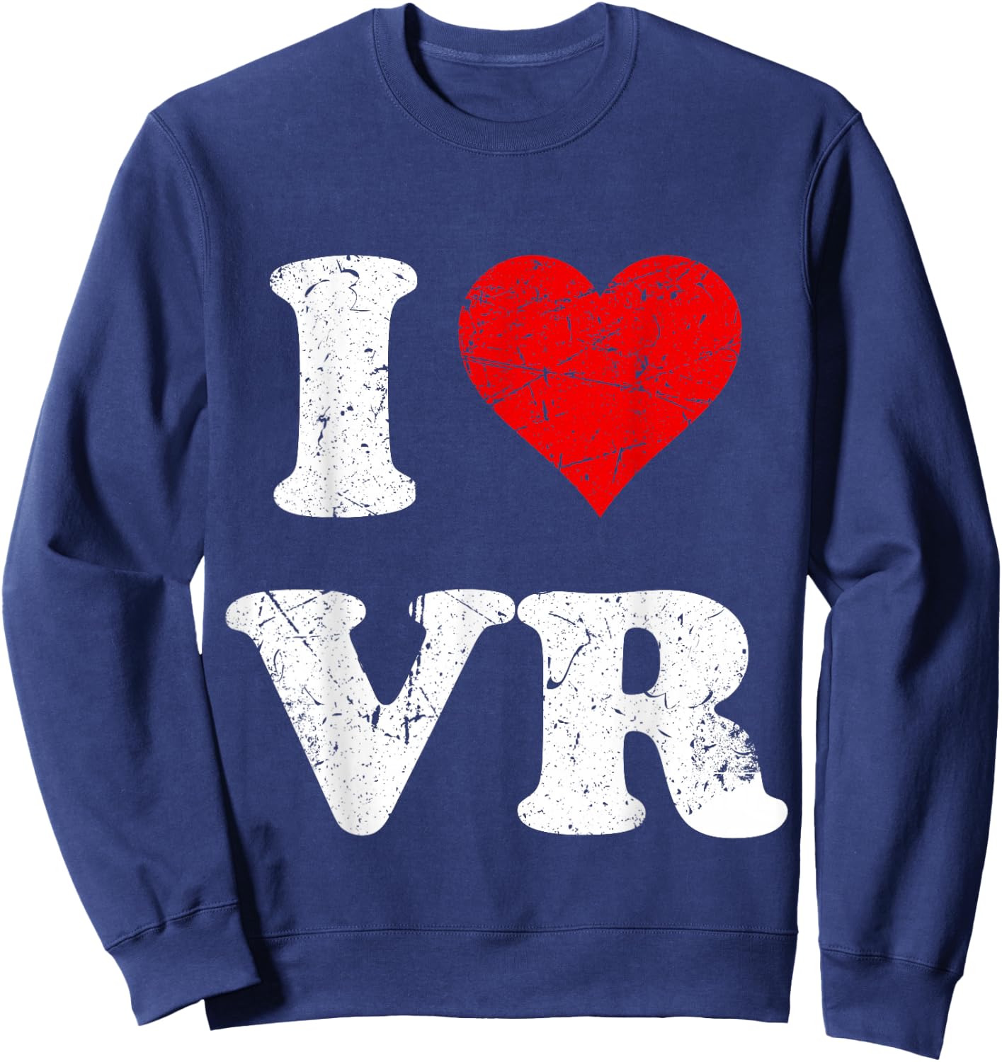 Virtual Reality Distressed Grunge Worn Out Style I Love VR Sweatshirt - Sweatshirt | Navy