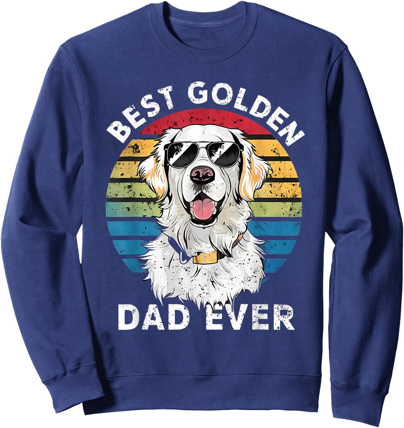 Best Golden Dad Ever White English Cream Golden Retriever Sweatshirt - Sweatshirt | Navy