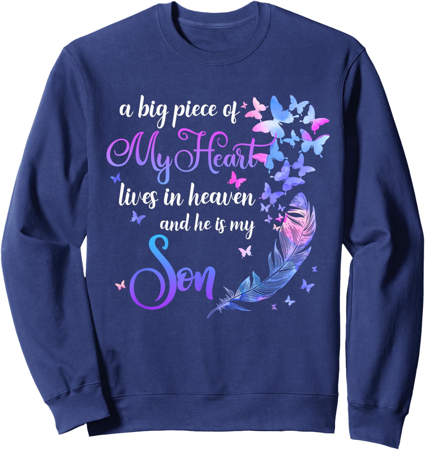 My Son Lives in Heaven Memorial Quotes Love Mom Dad Matching Sweatshirt - Sweatshirt | Navy