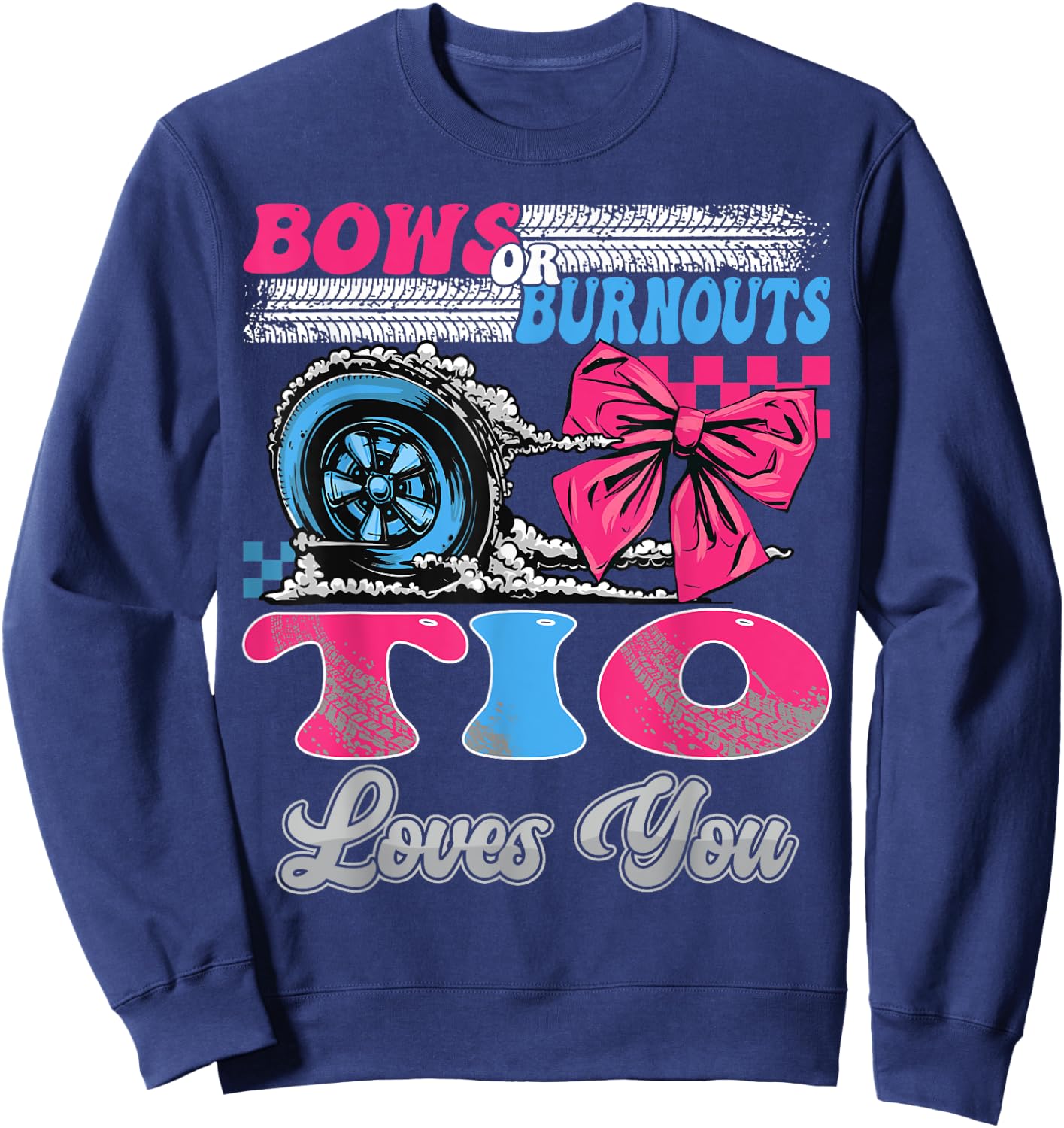 Burnouts or Bows Tio Loves You Gender Reveal Party Sweatshirt - Sweatshirt | Navy