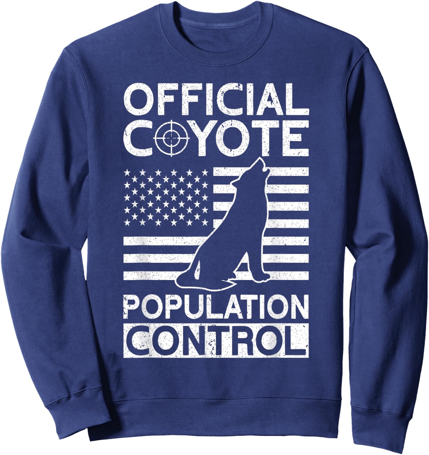 Official Coyote Population Control Yote Funny Coyote Hunting Sweatshirt - Sweatshirt | Navy