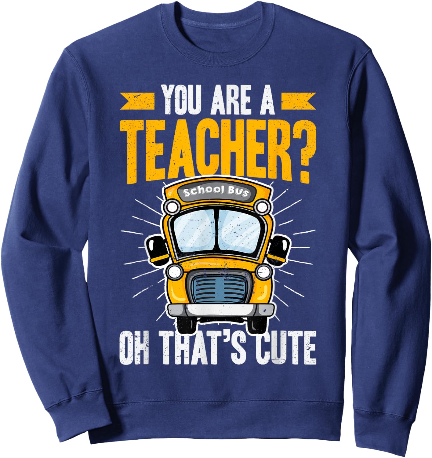 Funny School Bus Driver Appreciation Sweatshirt - Sweatshirt | Navy