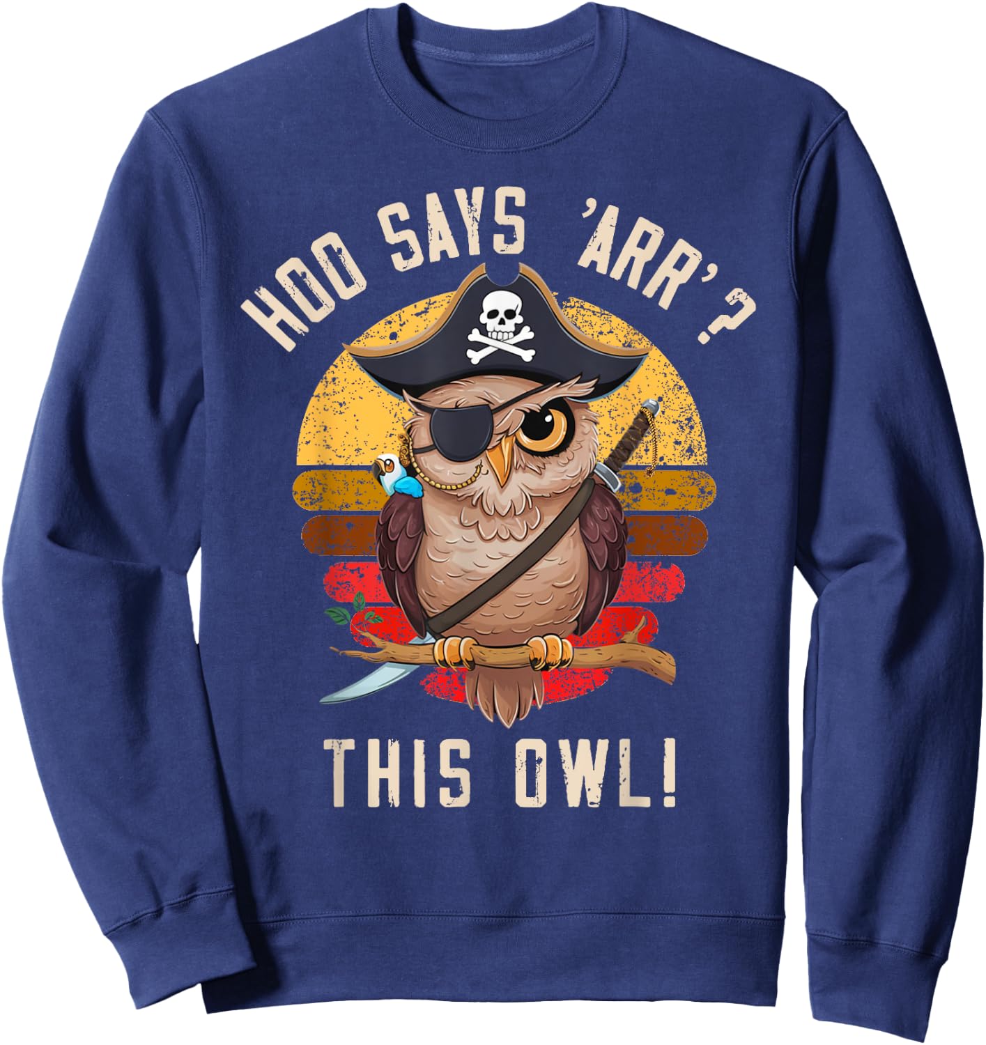 Hoo says 'Arr'? This Owl! Pirate Style Sweatshirt - Sweatshirt | Navy