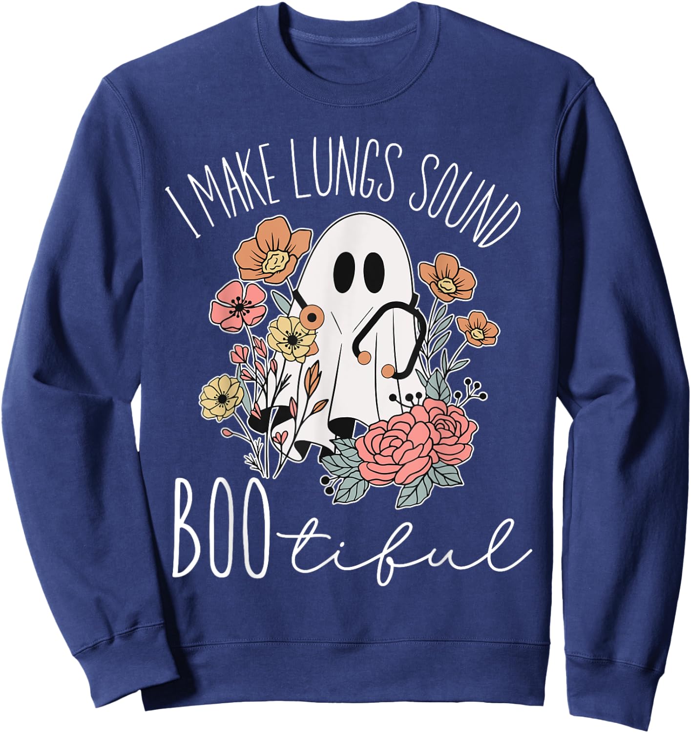 I Make Lungs Sound Boo Tiful Halloween Respiratory Therapist Sweatshirt - Sweatshirt | Navy