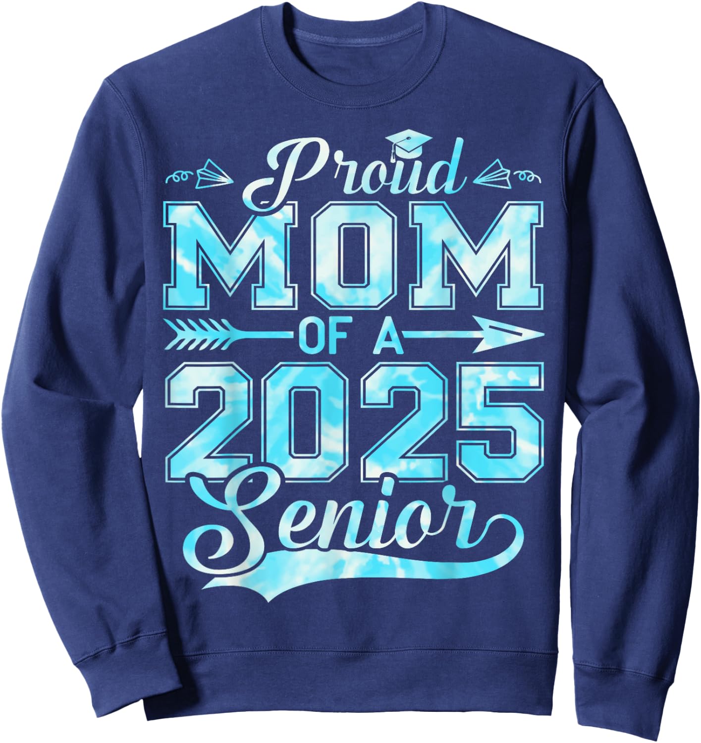 Proud Mom of a 2025 Senior Graduate, Funny Graduation Sweatshirt - Sweatshirt | Navy