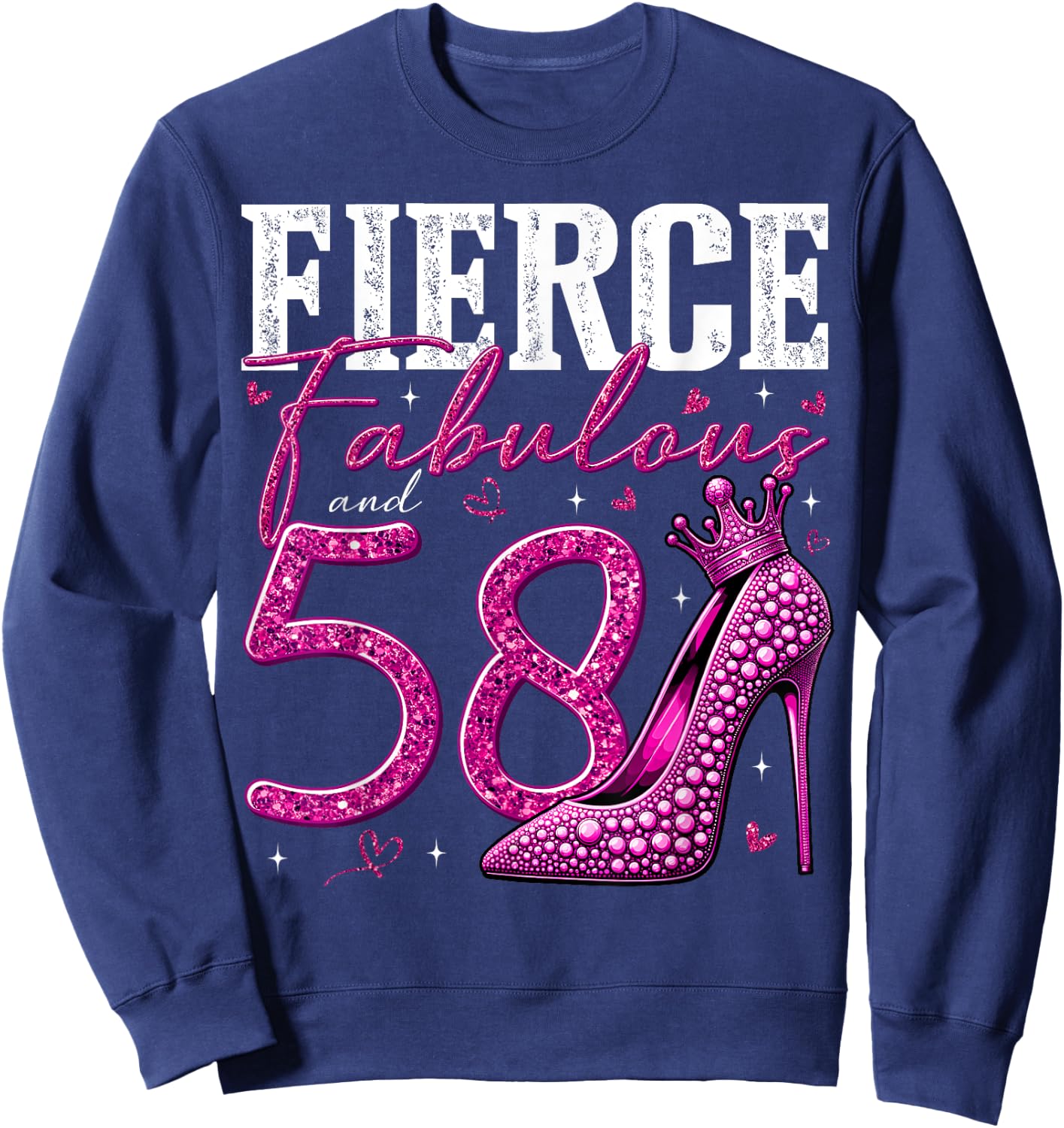 58th Birthday Fierce Fabulous and 58 Year Old Gifts Heels Sweatshirt - Sweatshirt | Navy